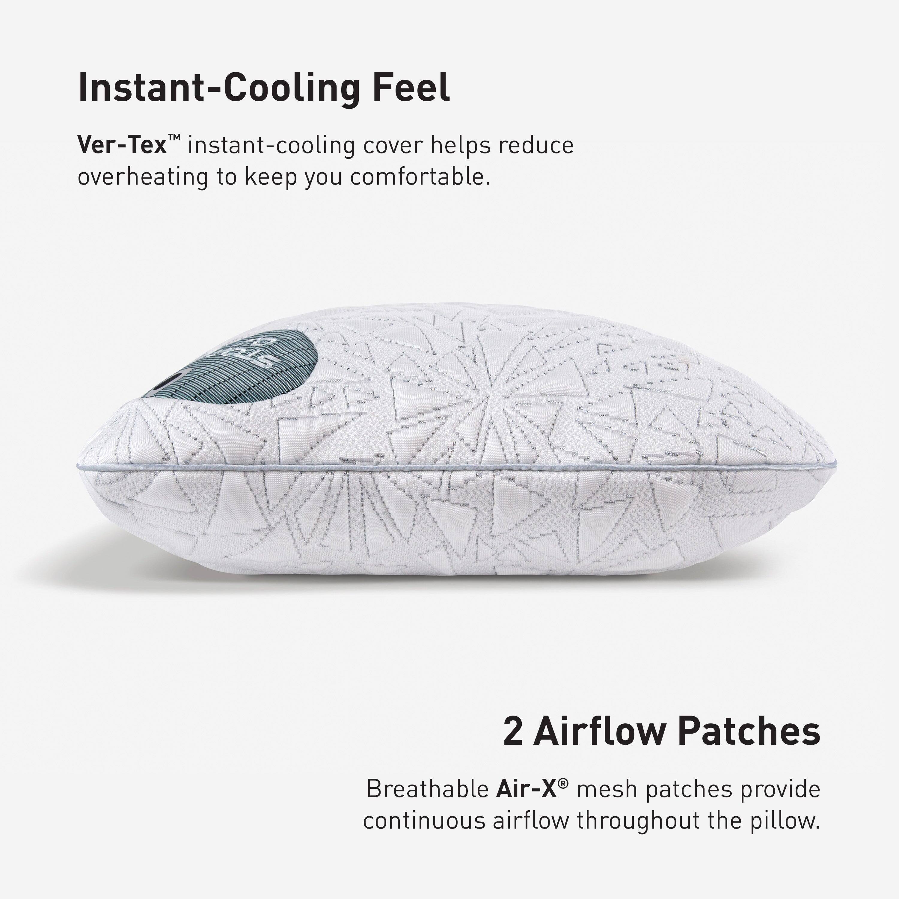 Instant-Cooling Feel  
Ver-Tex™ instant-cooling cover helps reduce overheating to keep you comfortable.  

2 Airflow Patches  
Breathable Air-X® mesh patches provide continuous airflow throughout the pillow.