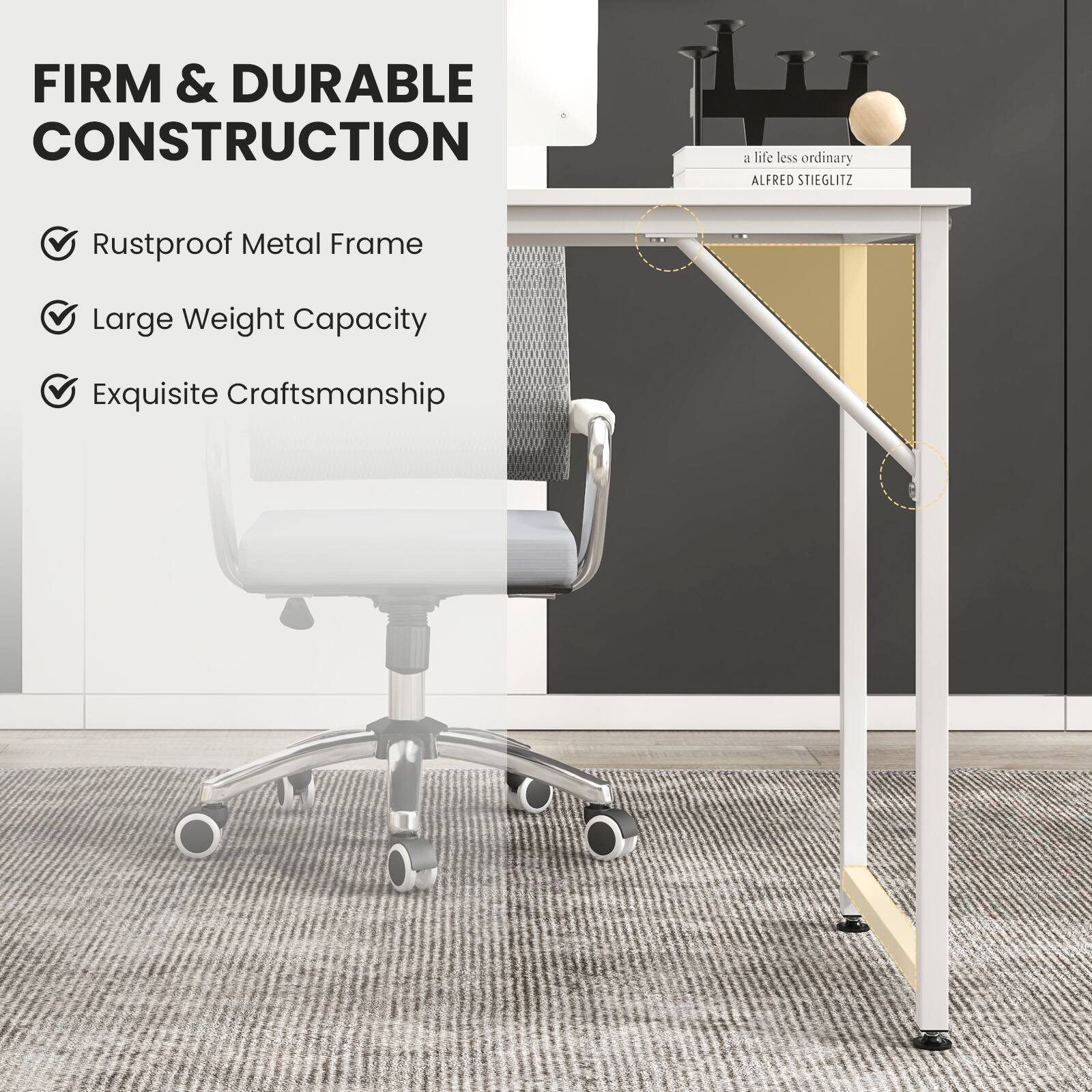 FIRM & DURABLE CONSTRUCTION

- Rustproof Metal Frame
- Large Weight Capacity
- Exquisite Craftsmanship

a life less ordinary
ALFRED STIEGLITZ