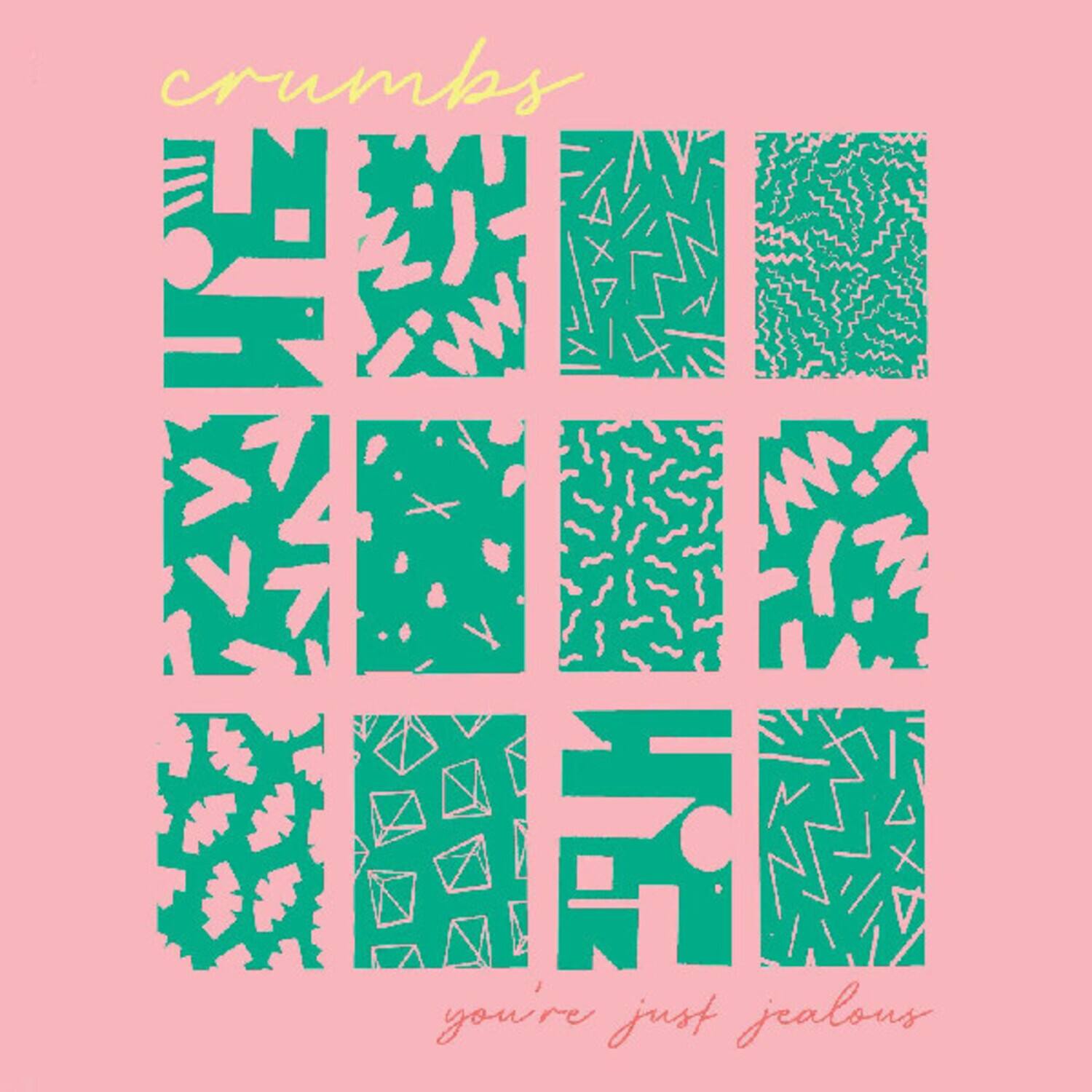 crumbs  
you're just jealous