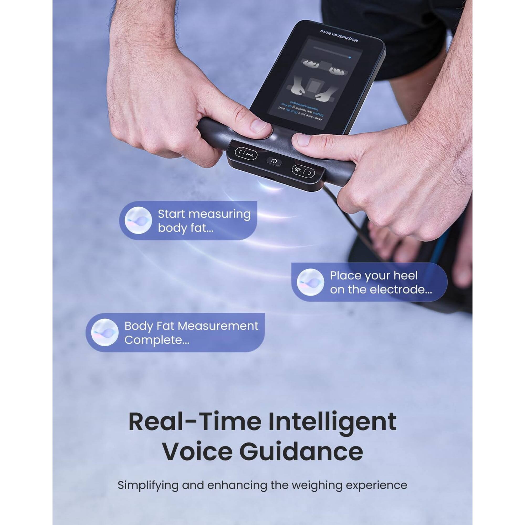 ManE MarjshoSeion-Nove - - - - Ieco - sna - - - - P P /> Start measuring body fat... Place your heel on the electrode... Body Fat Measurement Complete... Real-Time Intelligent Voice Guidance Simplifying and enhancing the weighing experience