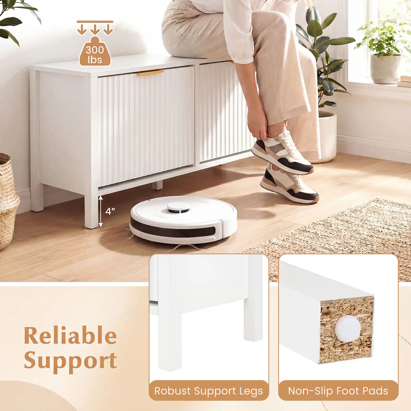 300 lbs  
4"  
Reliable Support  
Robust Support Legs  
Non-Slip Foot Pads