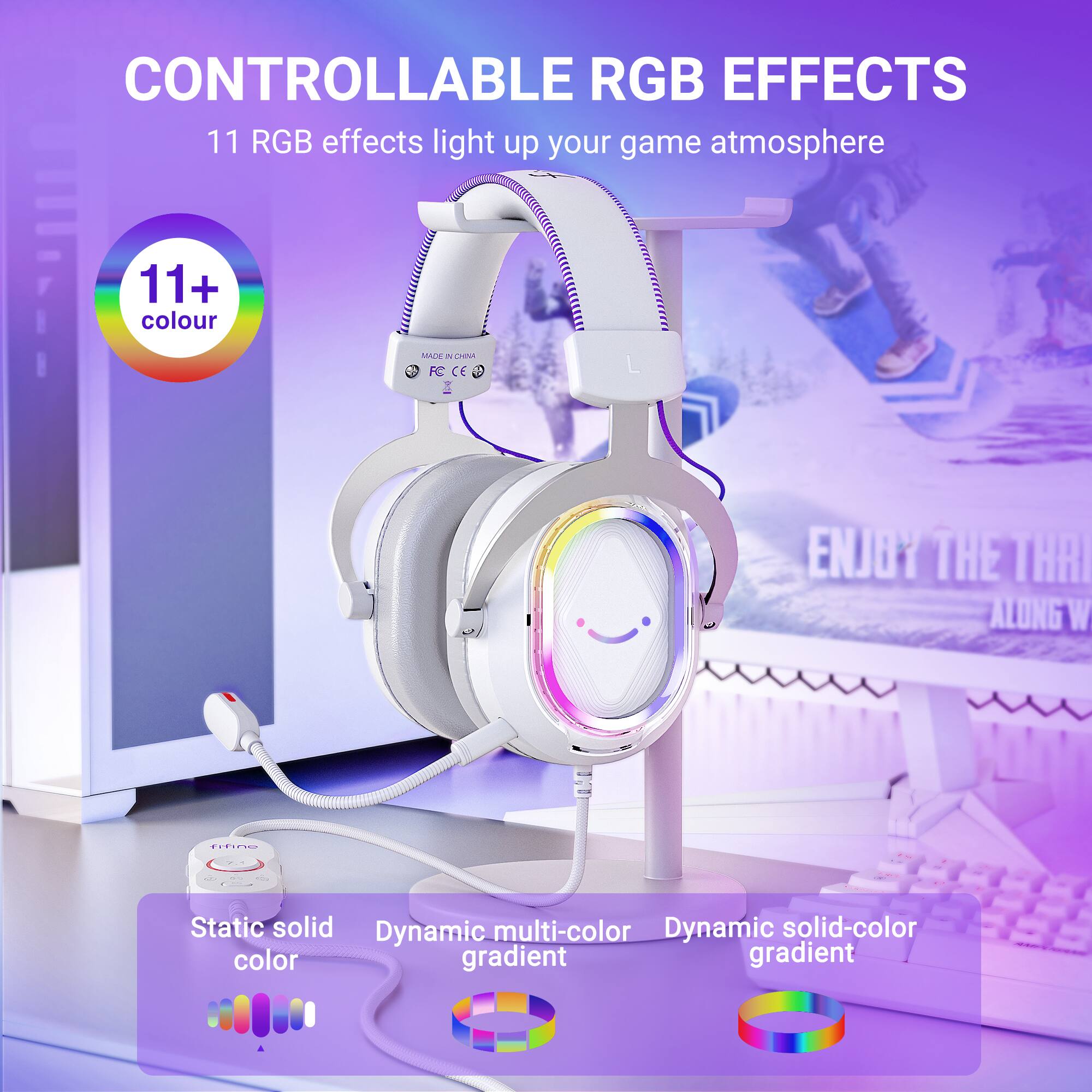 CONTROLLABLE RGB EFFECTS  
11 RGB effects light up your game atmosphere  
11+ colour  

ENJOY THE THRILL ALONG WITH ME  

Static solid color  
Dynamic multi-color gradient  
Dynamic solid-color gradient