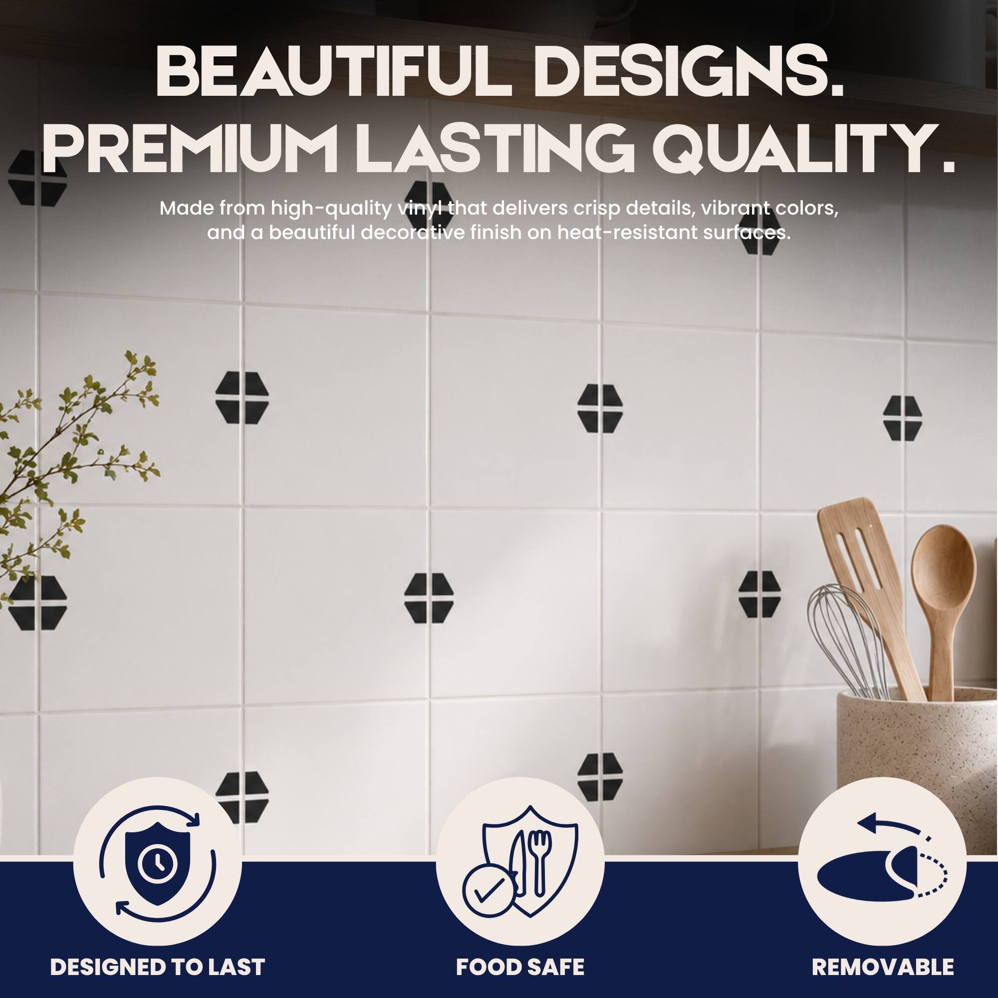 BEAUTIFUL DESIGNS. PREMIUM LASTING QUALITY.

Made from high-quality vinyl that delivers crisp details, vibrant colors, and a beautiful decorative finish on heat-resistant surfaces.

DESIGNED TO LAST
FOOD SAFE
REMOVABLE