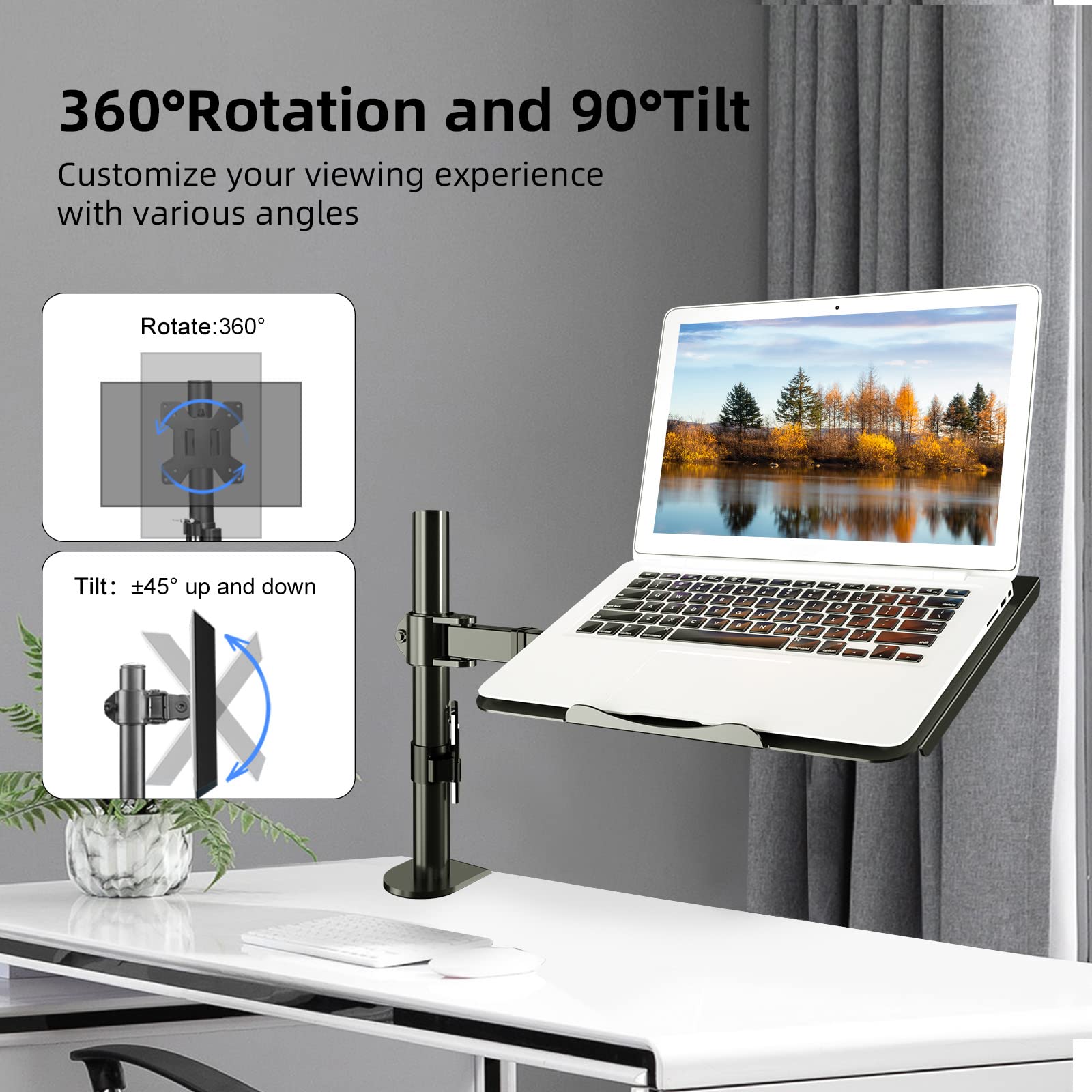 360° Rotation and 90° Tilt

Customize your viewing experience with various angles

Rotate: 360°

Tilt: ±45° up and down