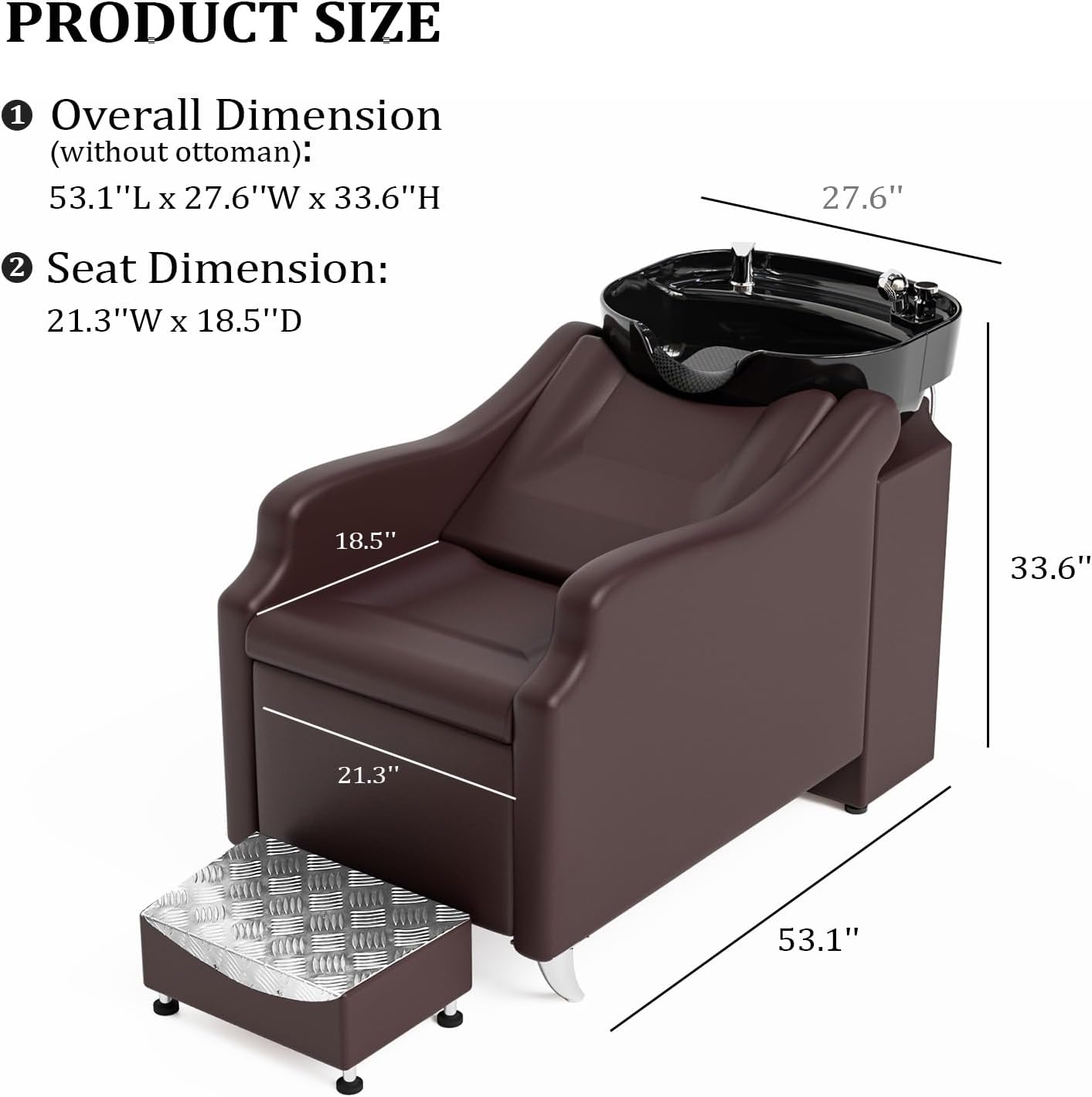 PRODUCT SIZE

1. Overall Dimension (without ottoman): 53.1"L x 27.6"W x 33.6"H

2. Seat Dimension: 21.3"W x 18.5"D