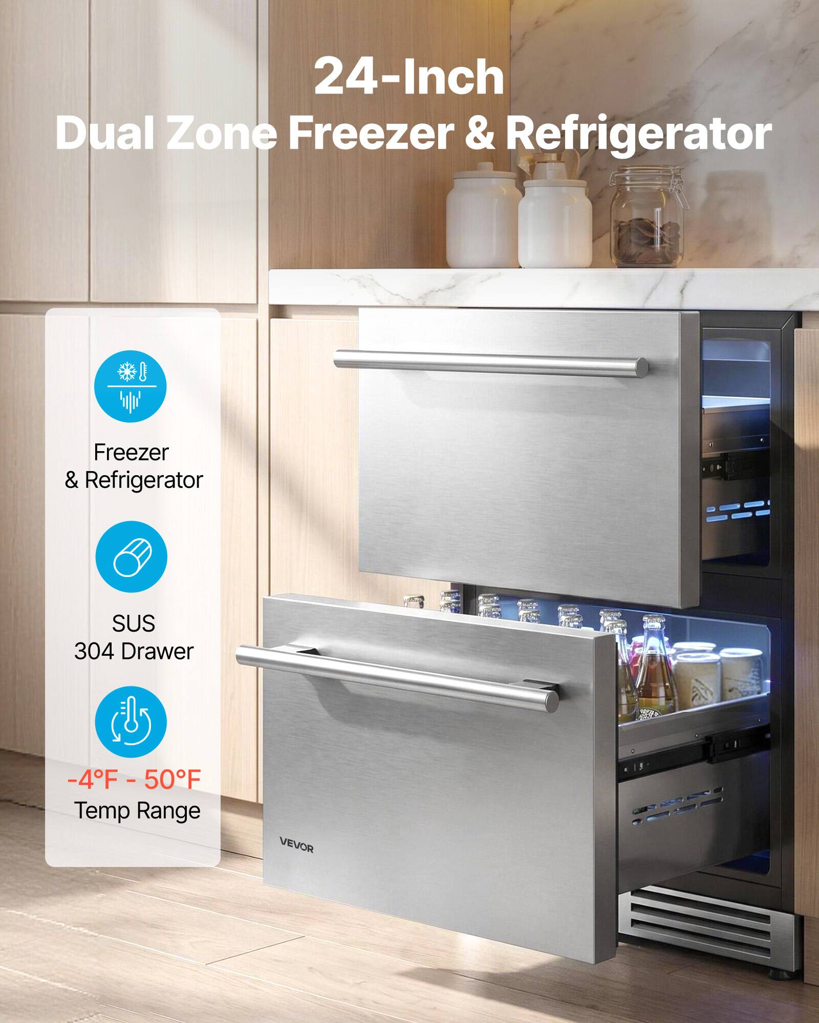 24-Inch Dual Zone Freezer & Refrigerator  
SUS 304 Drawer  
-4°F - 50°F Temp Range  
VEVOR