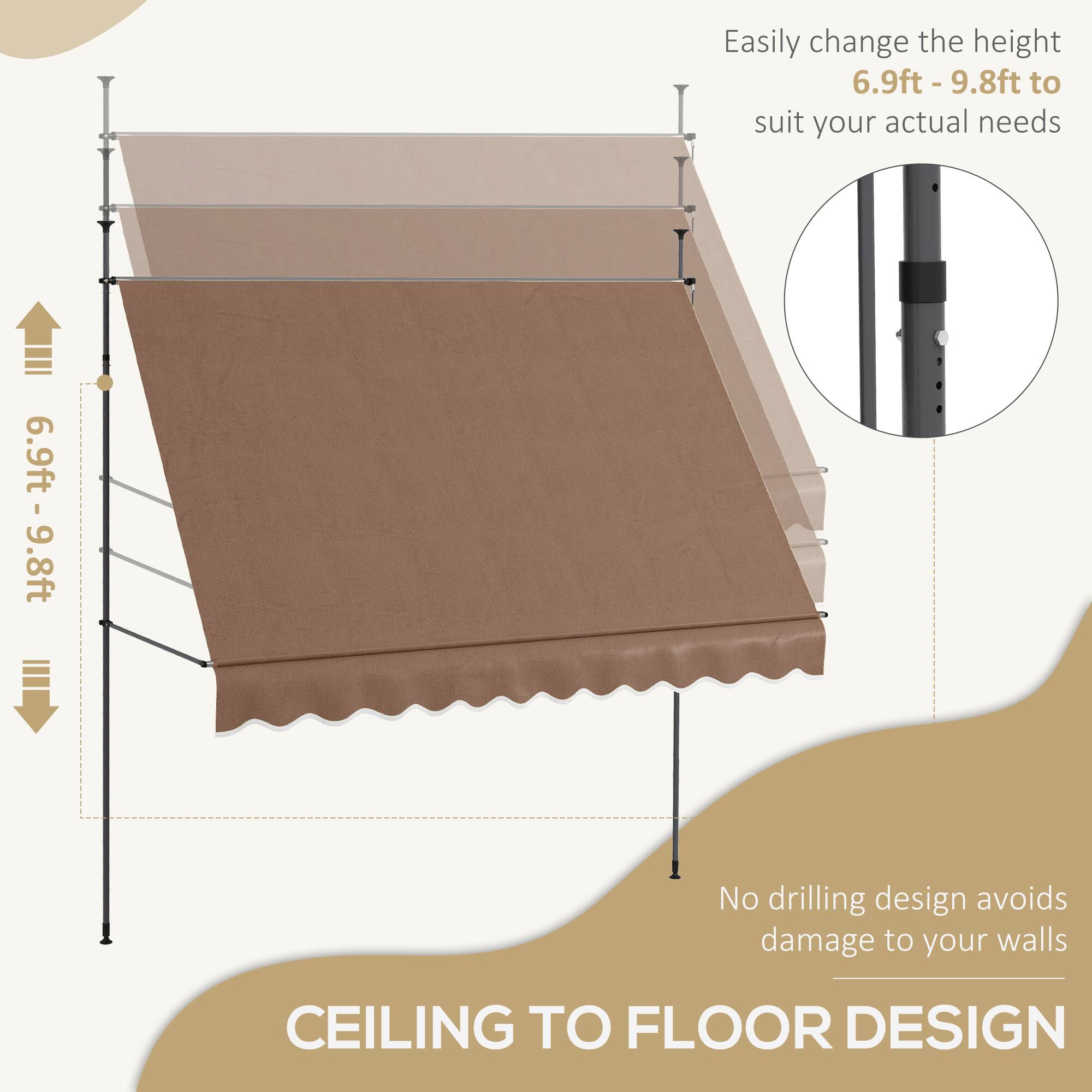 Easily change the height 6.9ft - 9.8ft to suit your actual needs

No drilling design avoids damage to your walls

CEILING TO FLOOR DESIGN