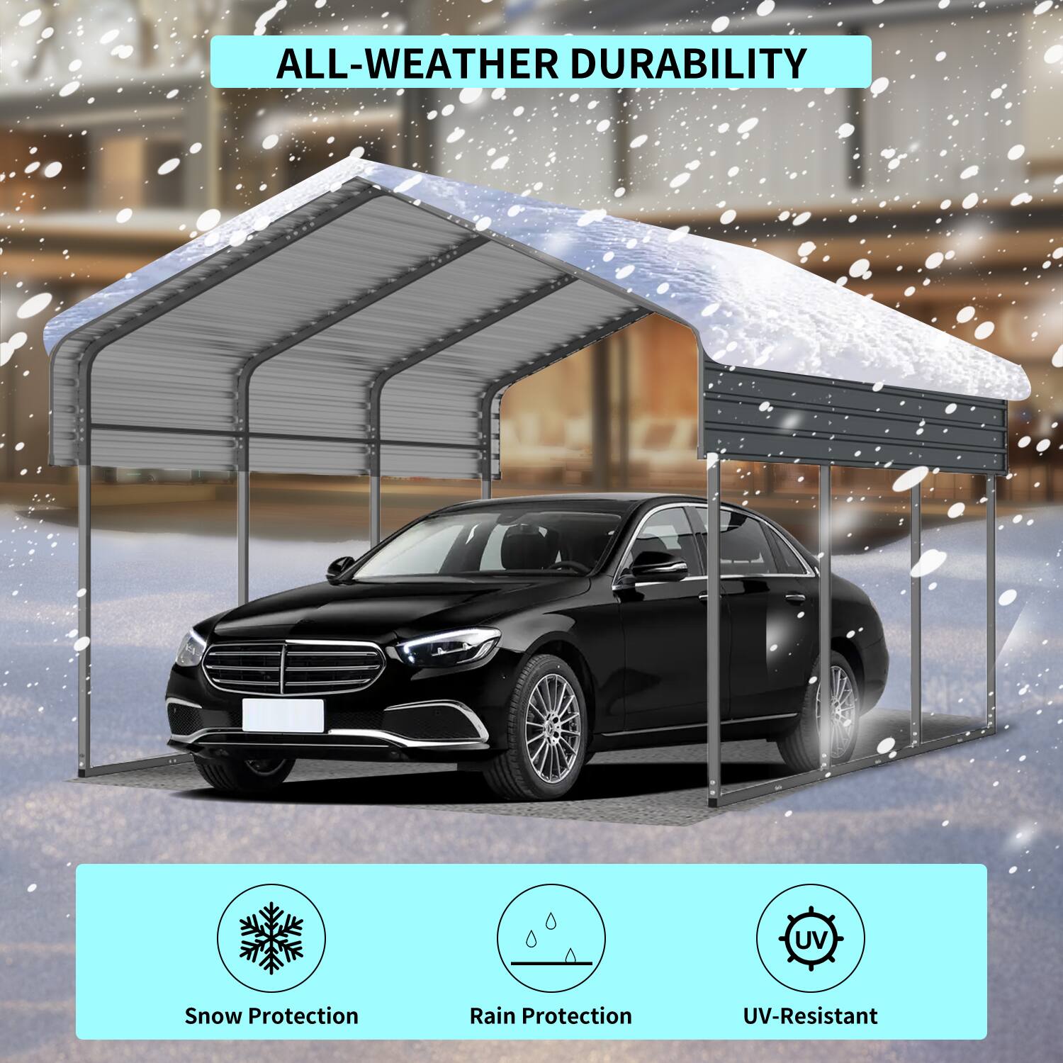 ALL-WEATHER DURABILITY

- Snow Protection
- Rain Protection
- UV-Resistant