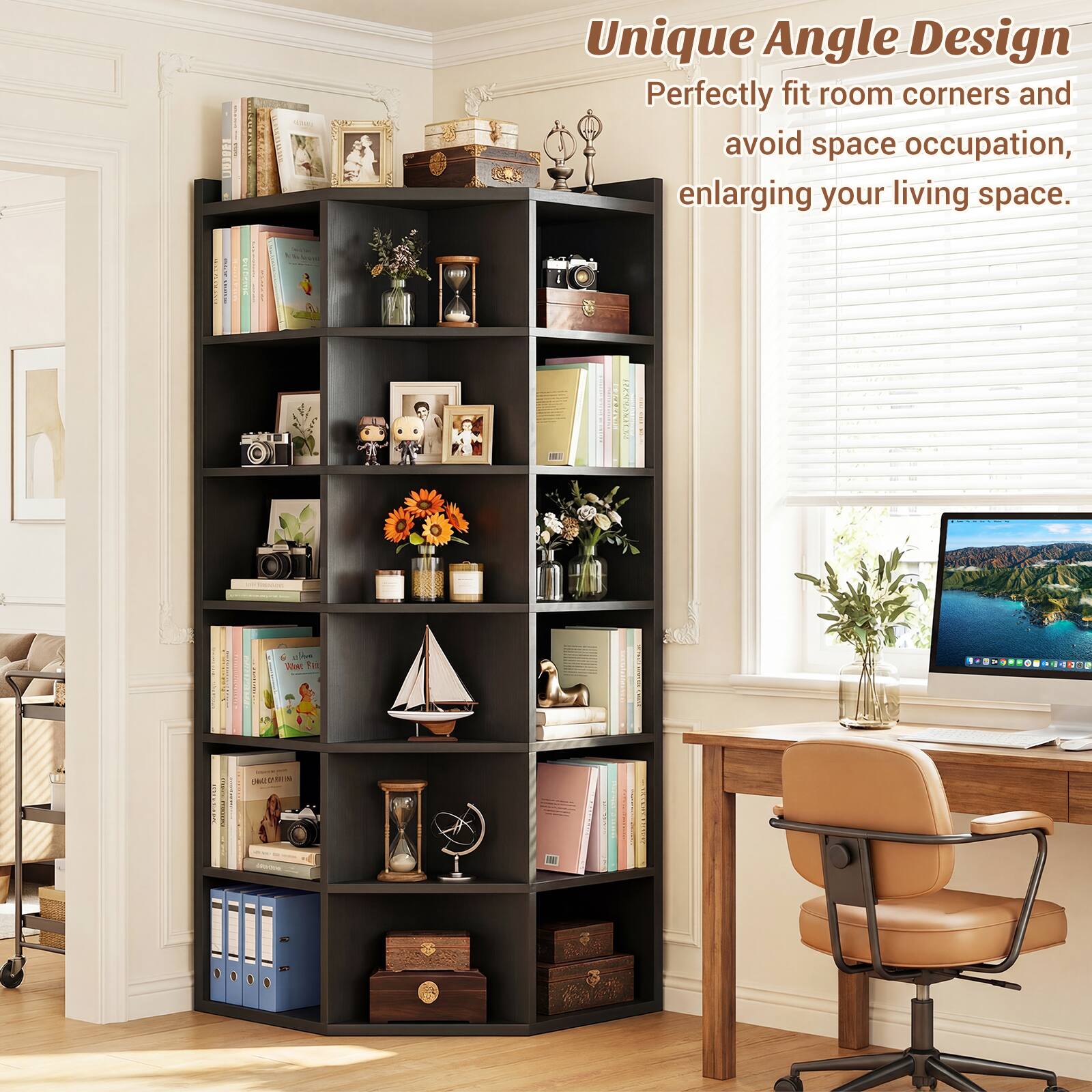 Unique Angle Design  
Perfectly fit room corners and avoid space occupation, enlarging your living space.