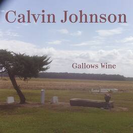 Calvin Johnson - Gallows Wine - CASSETTES