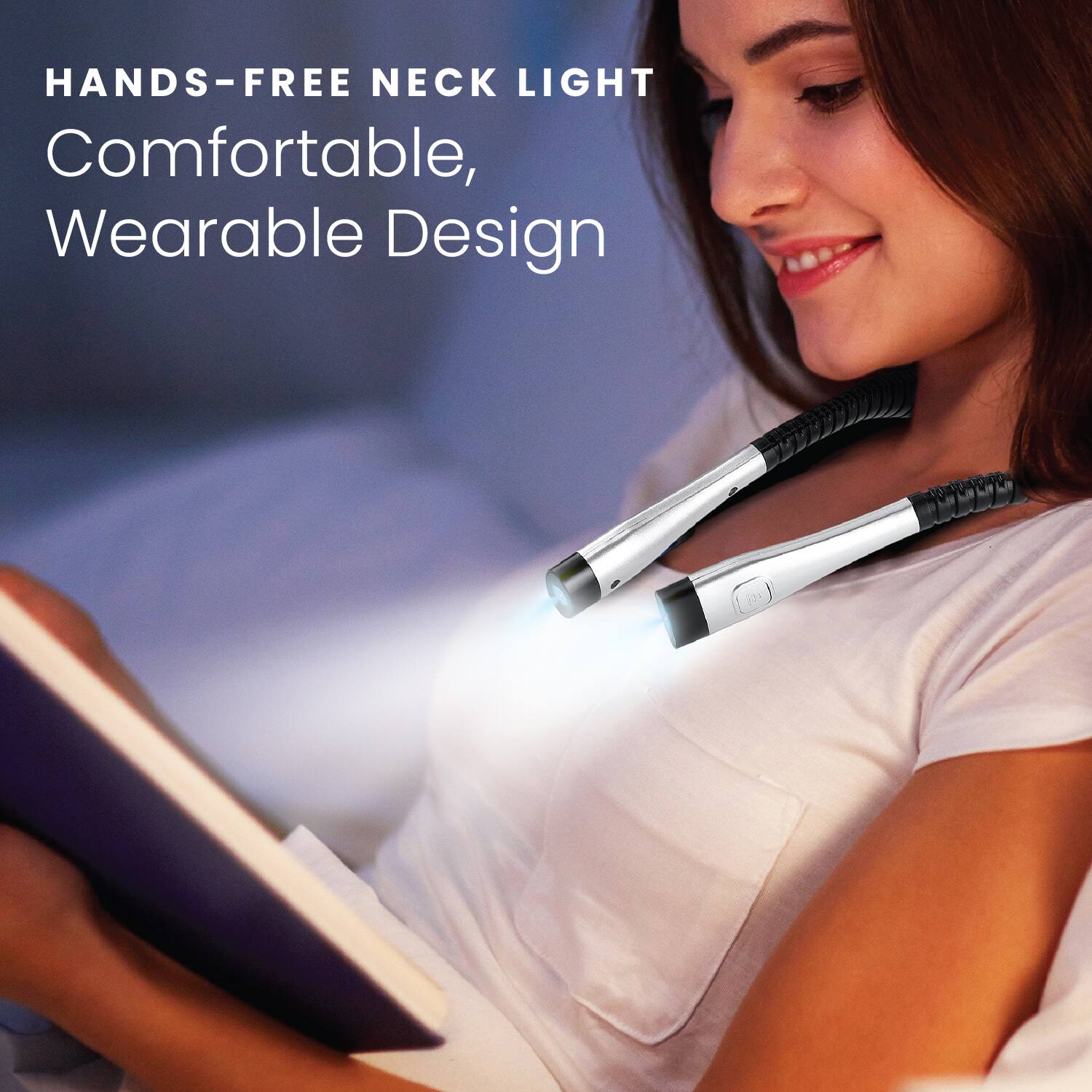 HANDS-FREE NECK LIGHT  
Comfortable, Wearable Design