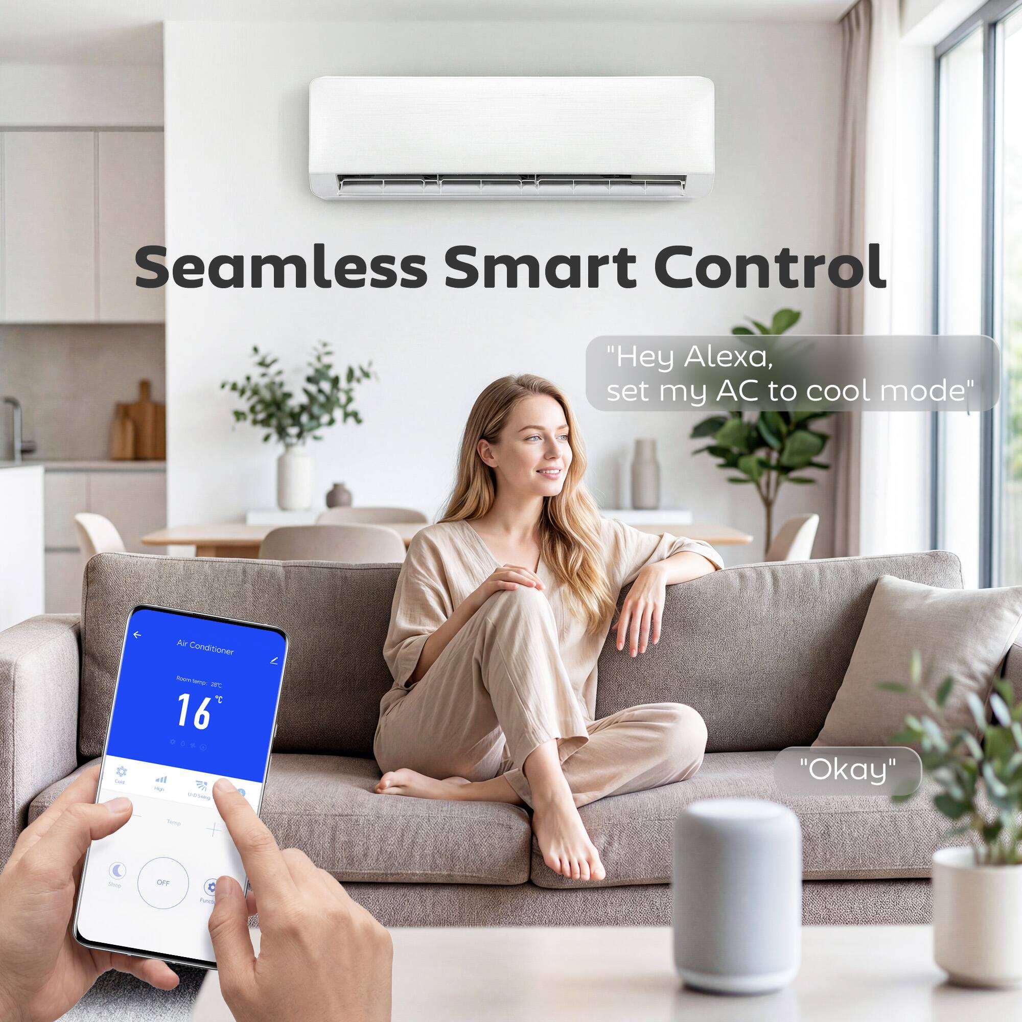Seamless Smart Control

"Hey Alexa, set my AC to cool mode"

"Okay"

Air Conditioner  
Room temp 26°C  
16°C