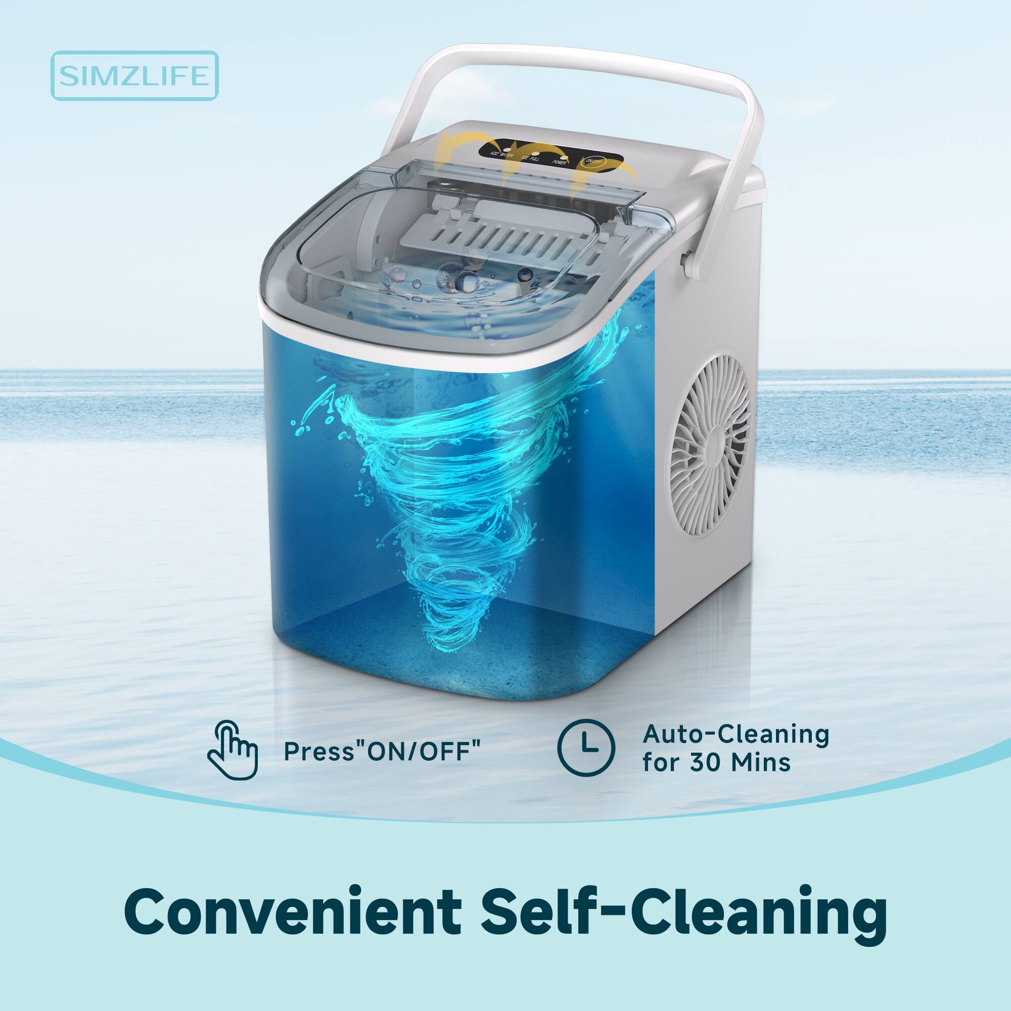 SIMZLIFE

Press "ON/OFF"

Auto-Cleaning for 30 Mins

Convenient Self-Cleaning