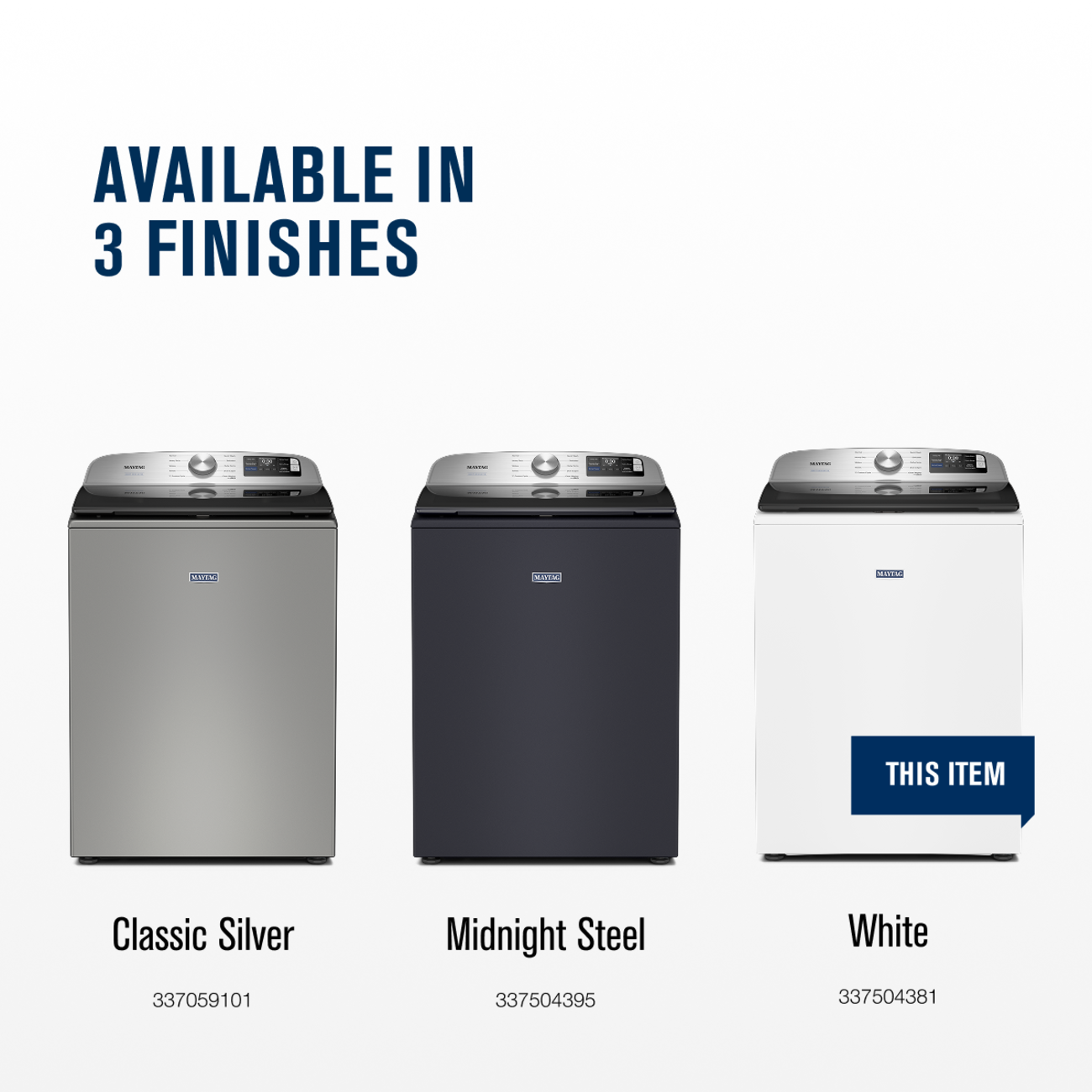 AVAILABLE IN 3 FINISHES

- Classic Silver 337059101
- Midnight Steel 337504395
- White 337504381
