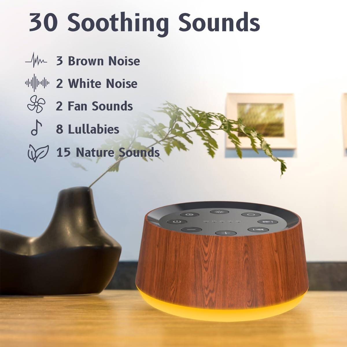 30 Soothing Sounds

- 3 Brown Noise
- 2 White Noise
- 2 Fan Sounds
- 8 Lullabies
- 15 Nature Sounds