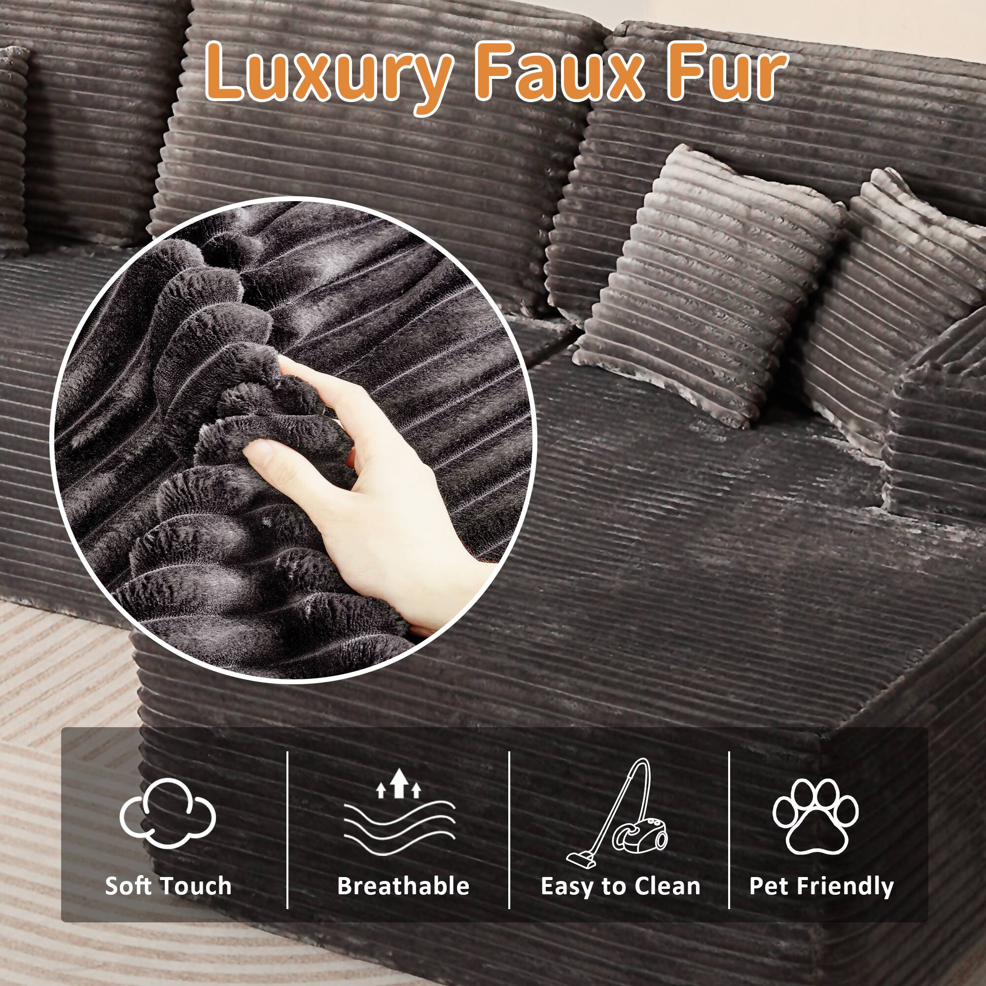 Luxury Faux Fur

- Soft Touch
- Breathable
- Easy to Clean
- Pet Friendly
