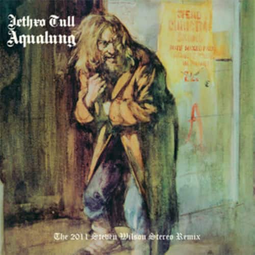 Jethro Tull  
Aqualung  

The 2011 Steve Wilson Stereo Remix
