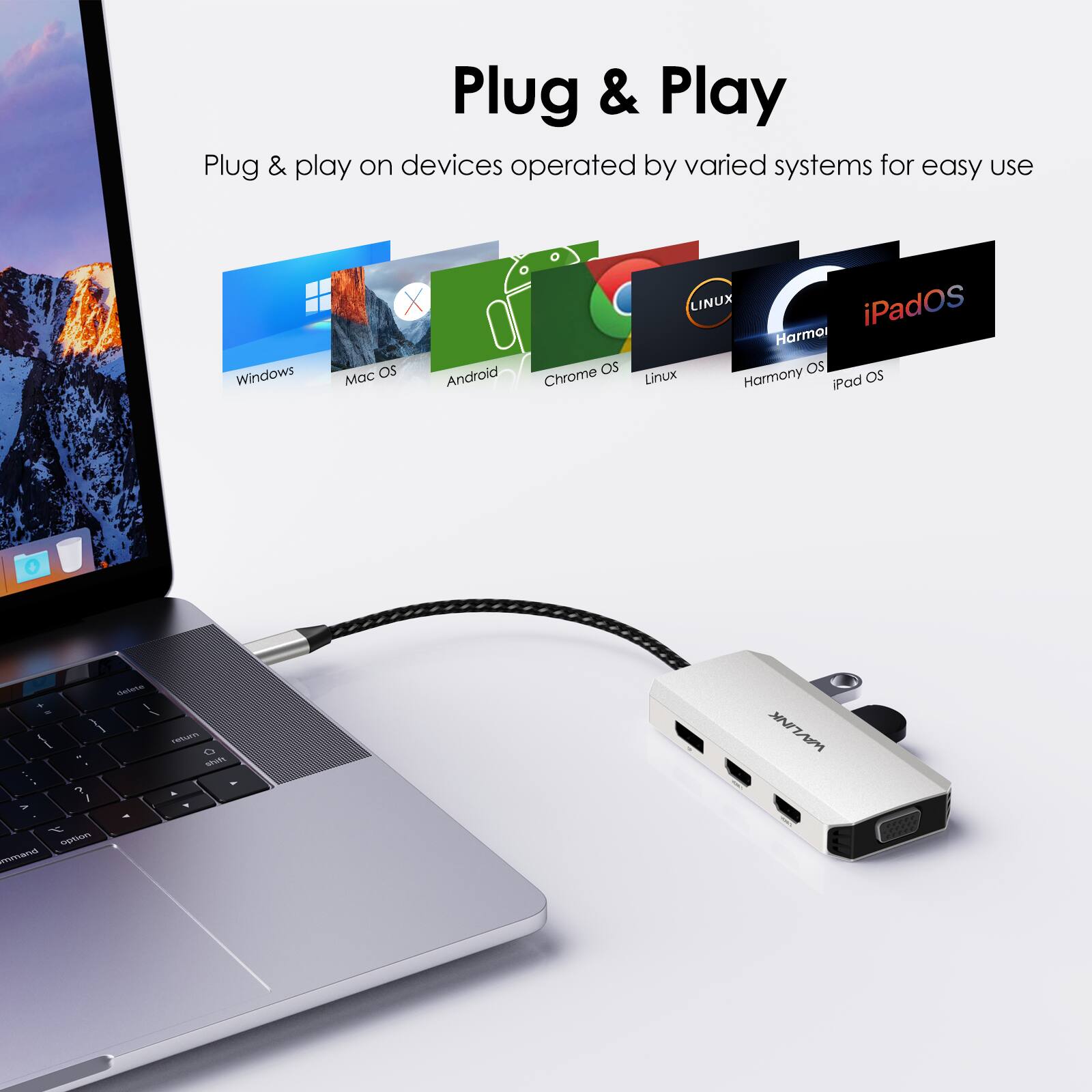 Plug & Play  
Plug & play on devices operated by varied systems for easy use  
Windows  
Mac OS  
Android  
Chrome OS  
Linux  
Harmony OS  
iPad OS