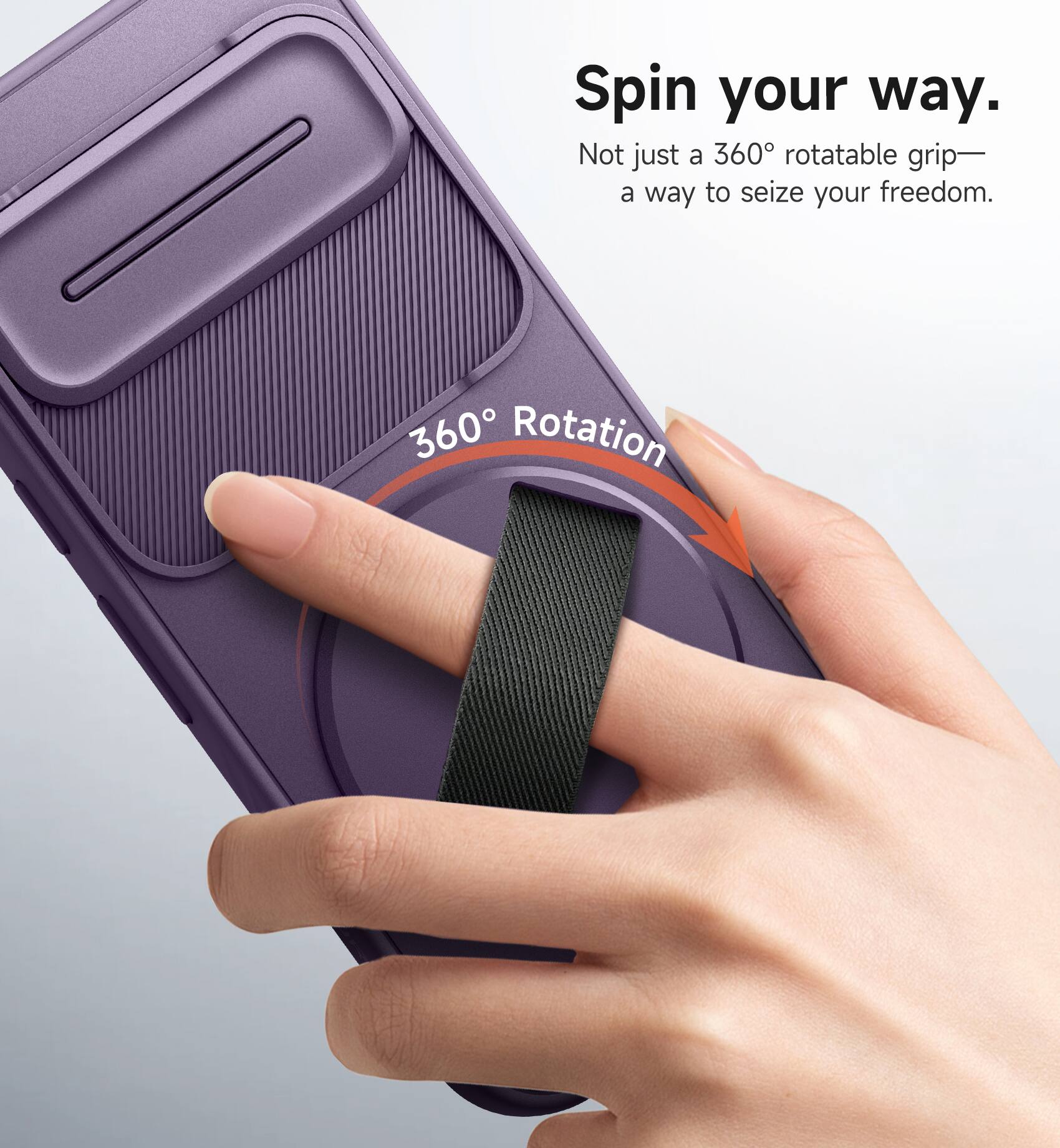Spin your way.  
Not just a 360° rotatable grip—  
a way to seize your freedom.  
360° Rotation