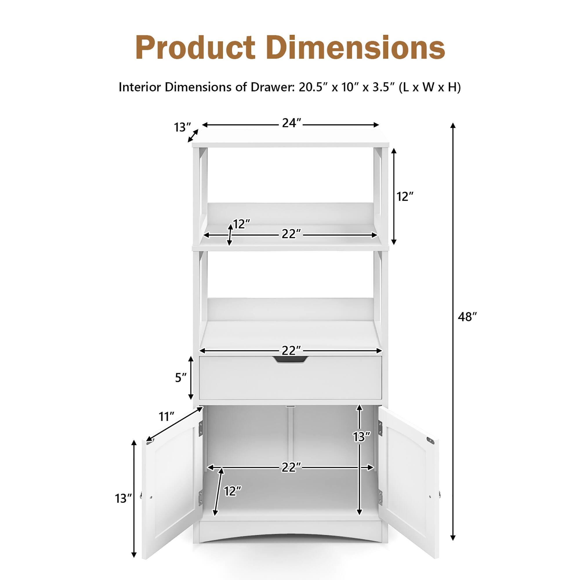 Product Dimensions

Interior Dimensions of Drawer: 20.5" x 10" x 3.5" (L x W x H)

- 13"
- 24"
- 12"
- 12"
- 22"
- 48"
- 22"
- 5"
- 11"
- 13"
- 22"
- 13"
- 12"