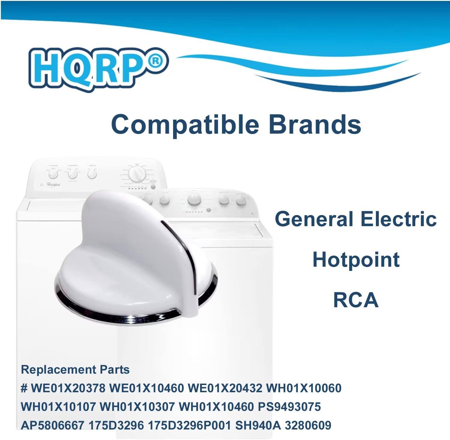 HQRP Compatible Brands  
Whegeol General Electric Hotpoint RCA Replacement Parts  
# WE01X20378 WE01X10460 WE01X20432 WH01X10060 WH01X10107 WH01X10307 WH01X10460 PS9493075 AP5806667 175D3296 175D3296P001 SH940A 3280609