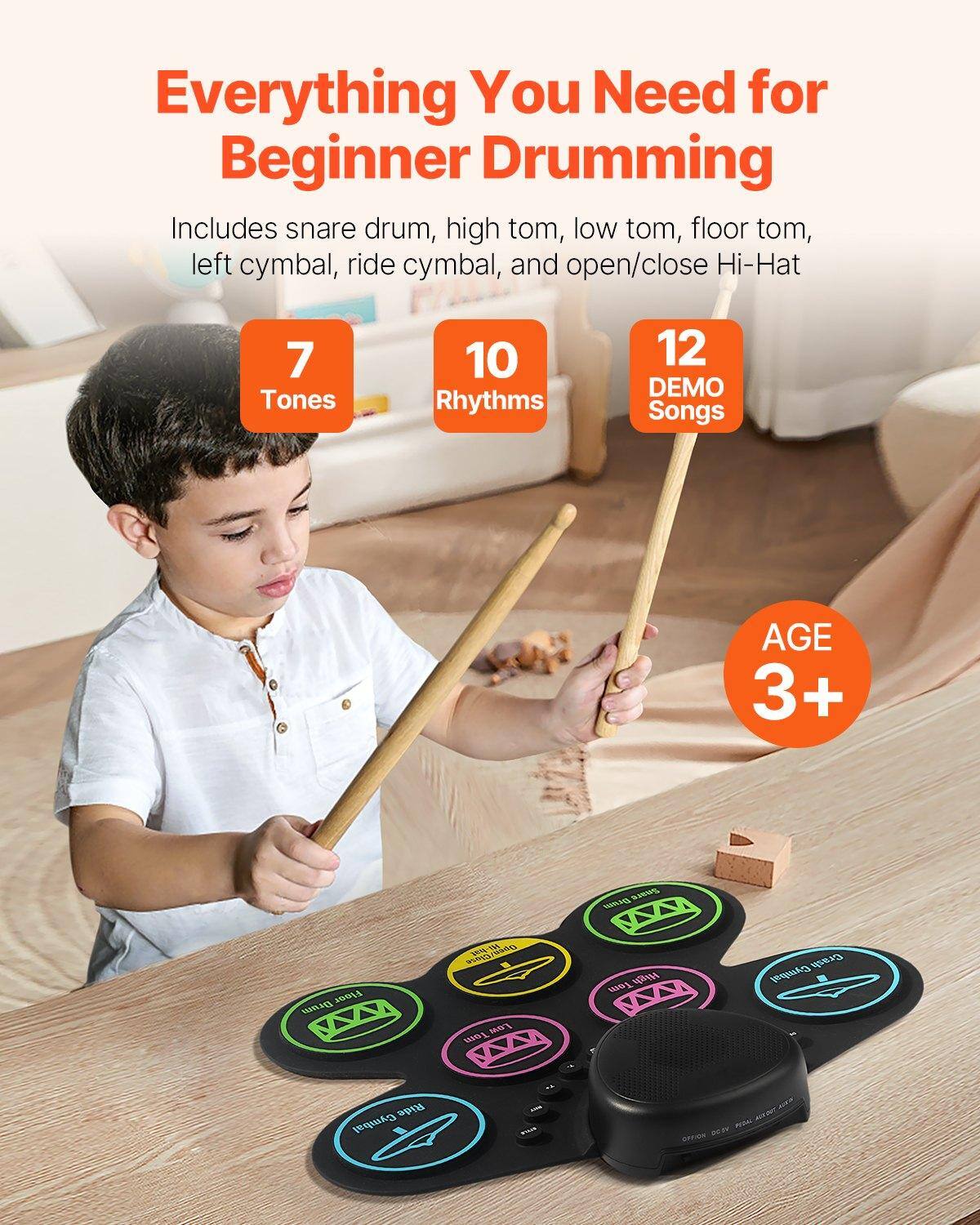Everything You Need for Beginner Drumming

Includes snare drum, high tom, low tom, floor tom, left cymbal, ride cymbal, and open/close Hi-Hat

7 Tones  
10 Rhythms  
12 DEMO Songs

AGE 3+