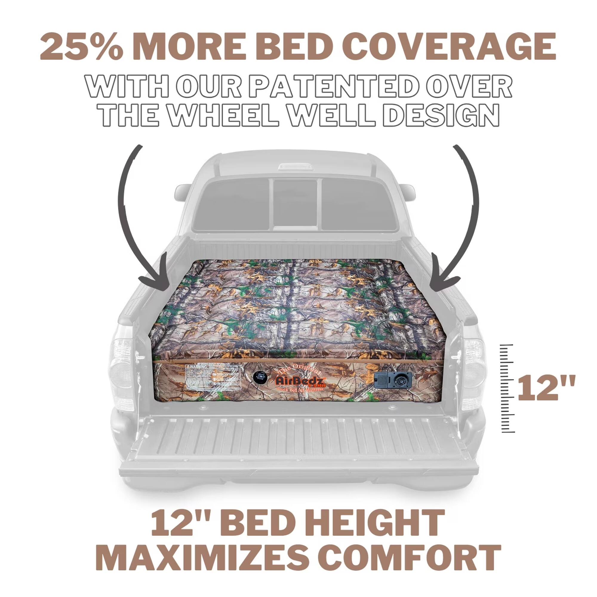 25% MORE BED COVERAGE WITH OUR PATENTED OVER THE WHEEL WELL DESIGN

AirBedz add 12" BED HEIGHT MAXIMIZES COMFORT