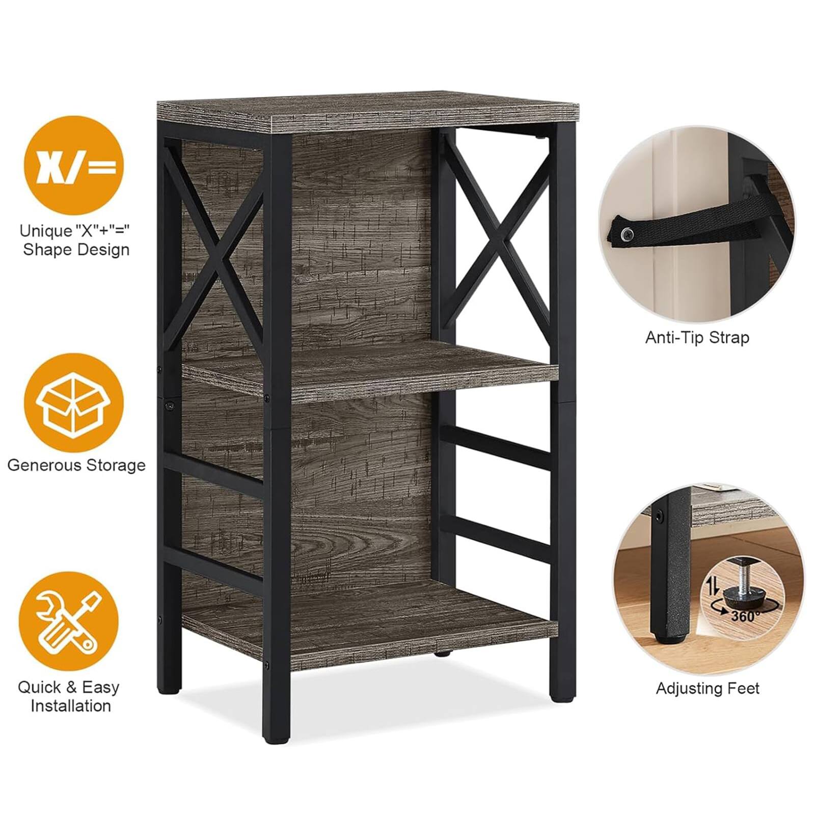 - Unique "X+" Shape Design
- Generous Storage
- Quick & Easy Installation
- Anti-Tip Strap
- Adjusting Feet