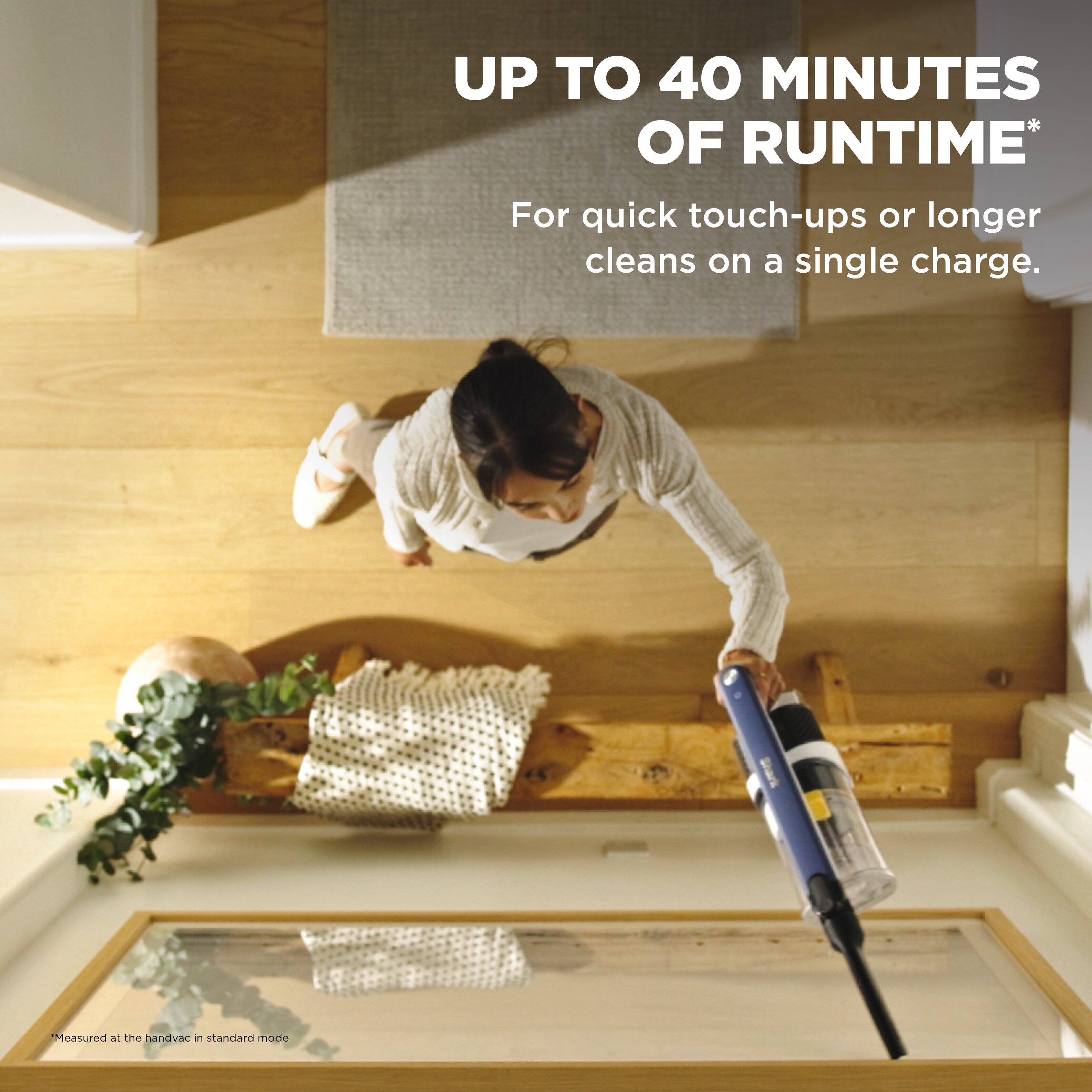UP TO 40 MINUTES OF RUNTIME*  
For quick touch-ups or longer cleans on a single charge.  
Measured at the handvac in standard mode