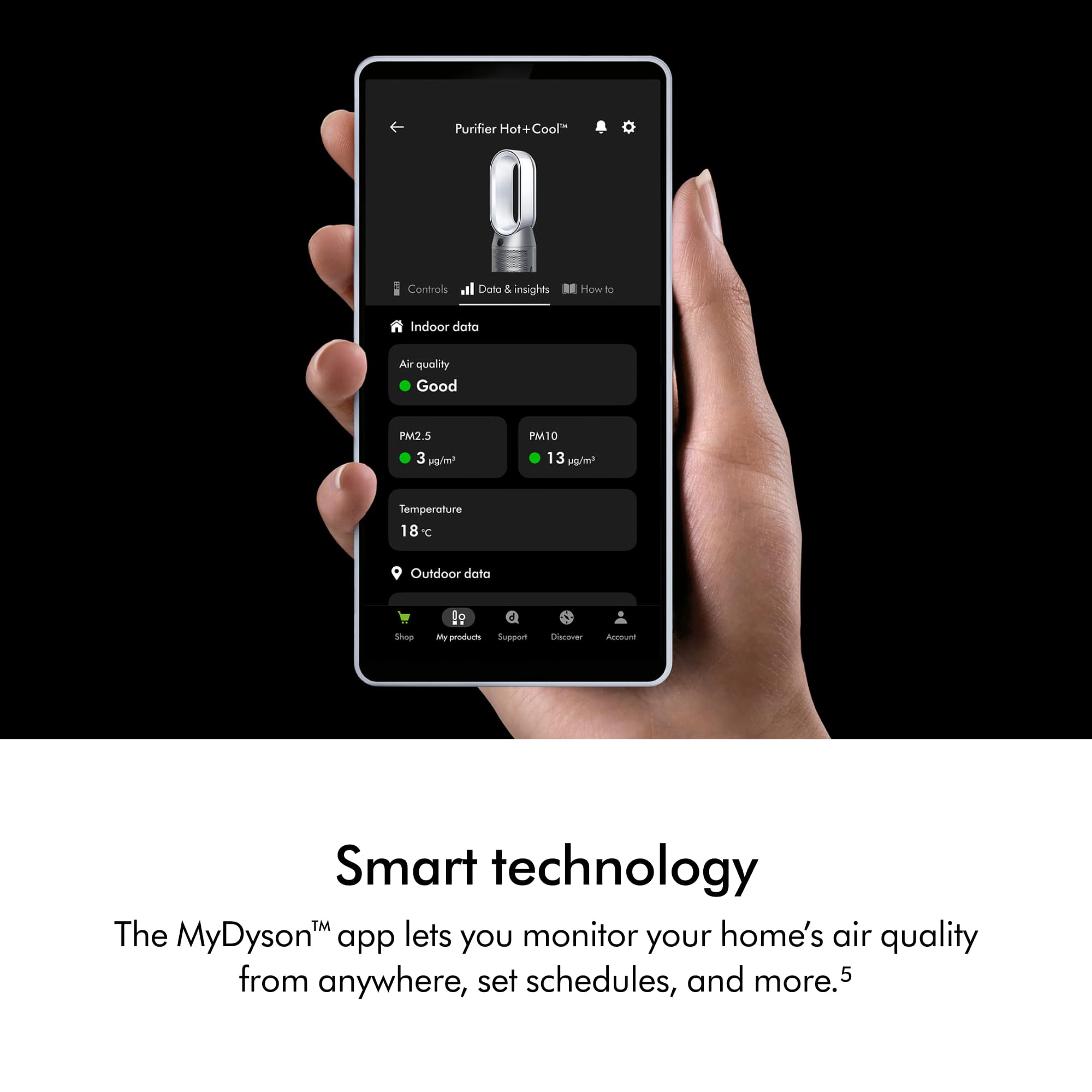 The MyDyson app lets you monitor your home's air quality from anywhere, set schedules, and more.