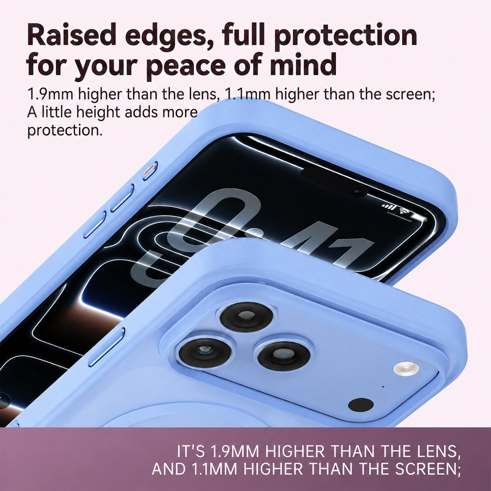 Raised edges, full protection for your peace of mind  
1.9mm higher than the lens, 1.1mm higher than the screen;  
A little height adds more protection.  

IT'S 1.9MM HIGHER THAN THE LENS, AND 1.1MM HIGHER THAN THE SCREEN;