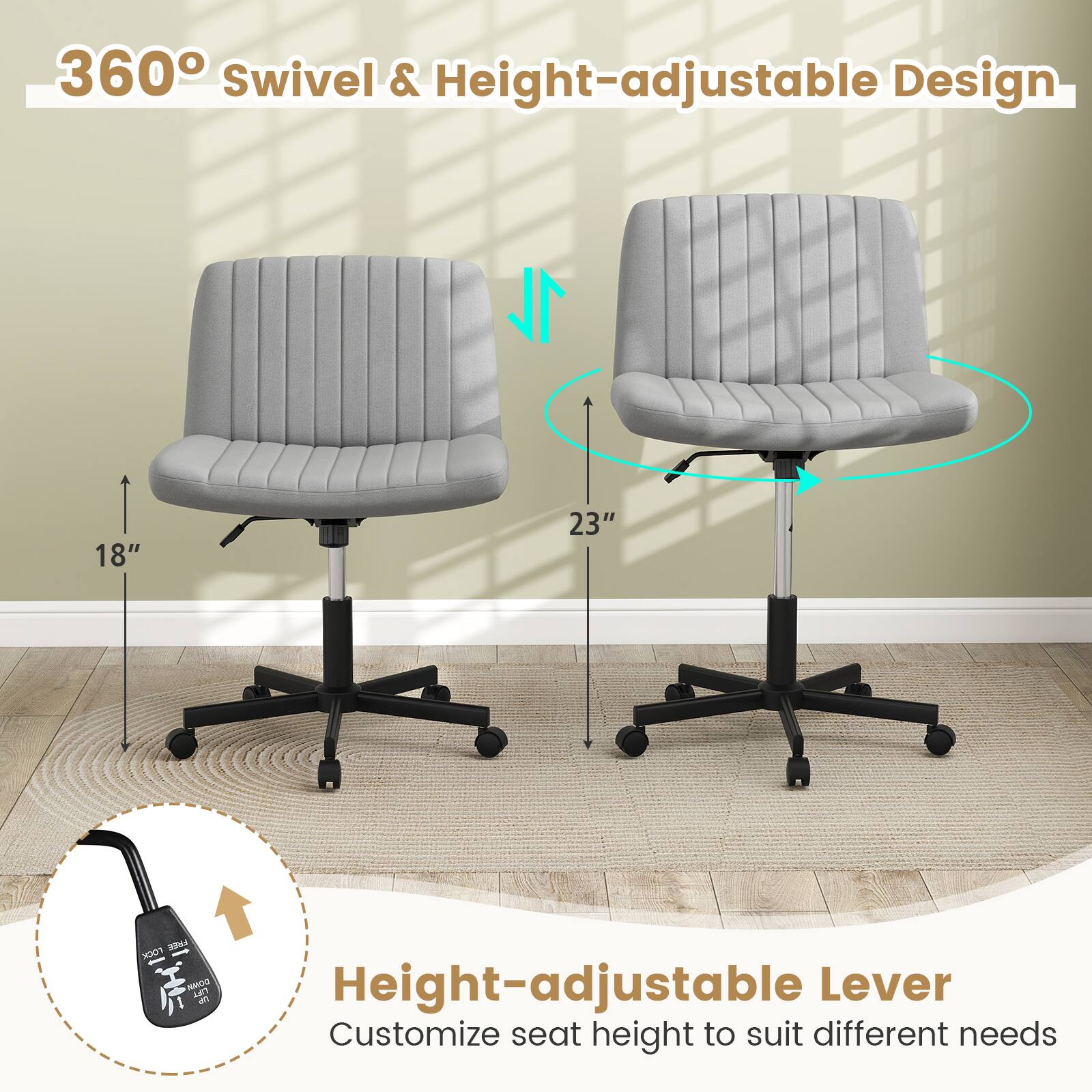 360° Swivel & Height-adjustable Design

18" - 23"

Height-adjustable Lever
Customize seat height to suit different needs