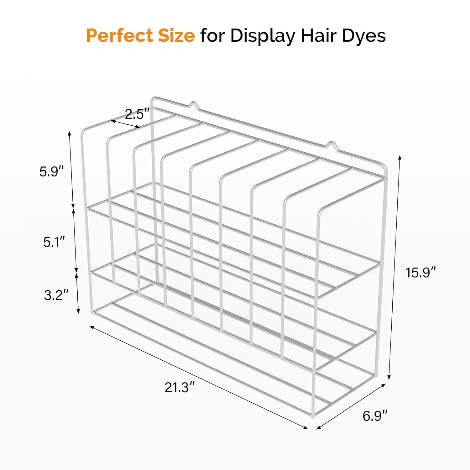 Perfect Size for Display Hair Dyes

- 2.5"
- 5.9"
- 5.1"
- 3.2"
- 15.9"
- 21.3"
- 6.9"