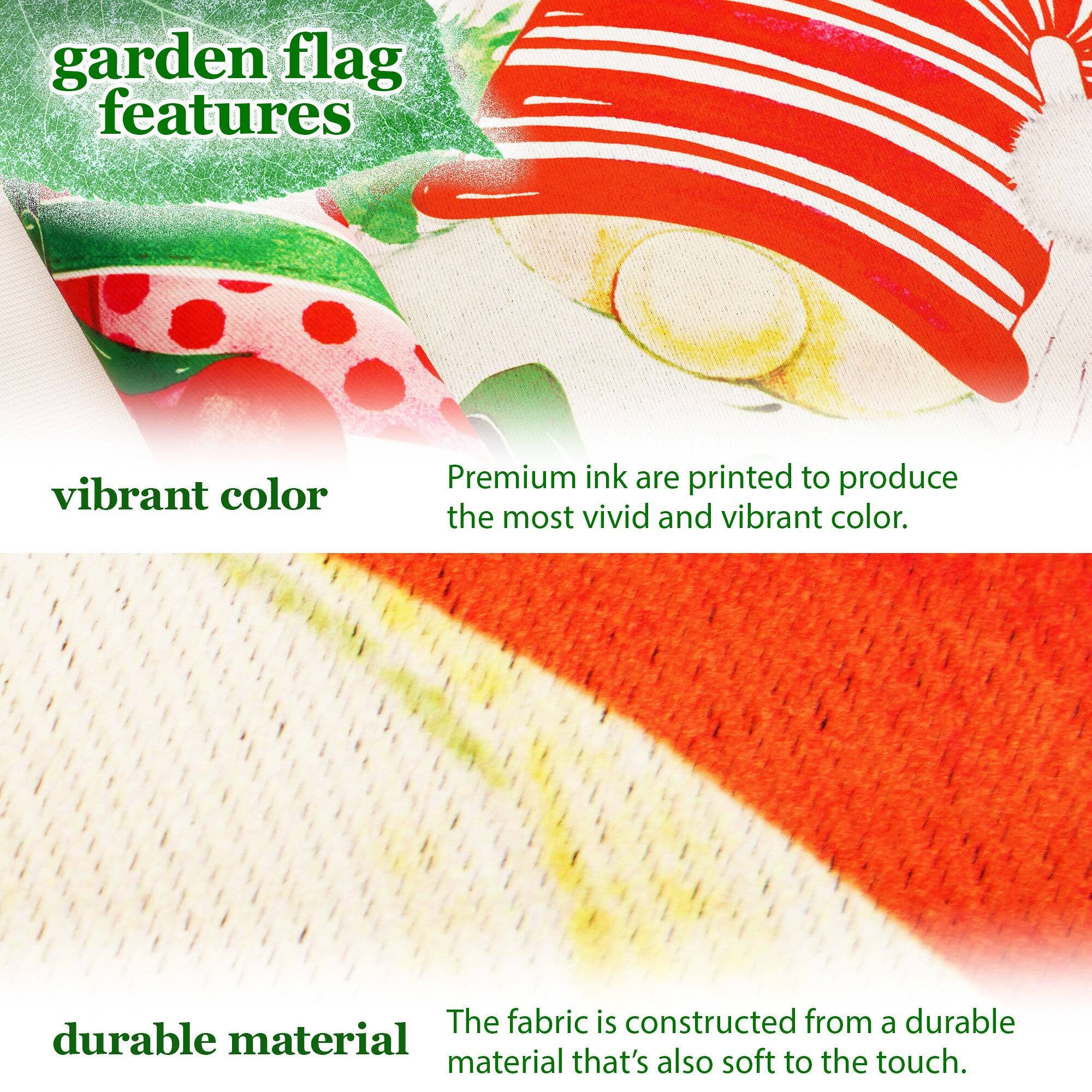 garden flag features

vibrant color  
Premium ink are printed to produce the most vivid and vibrant color.

durable material  
The fabric is constructed from a durable material that's also soft to the touch.