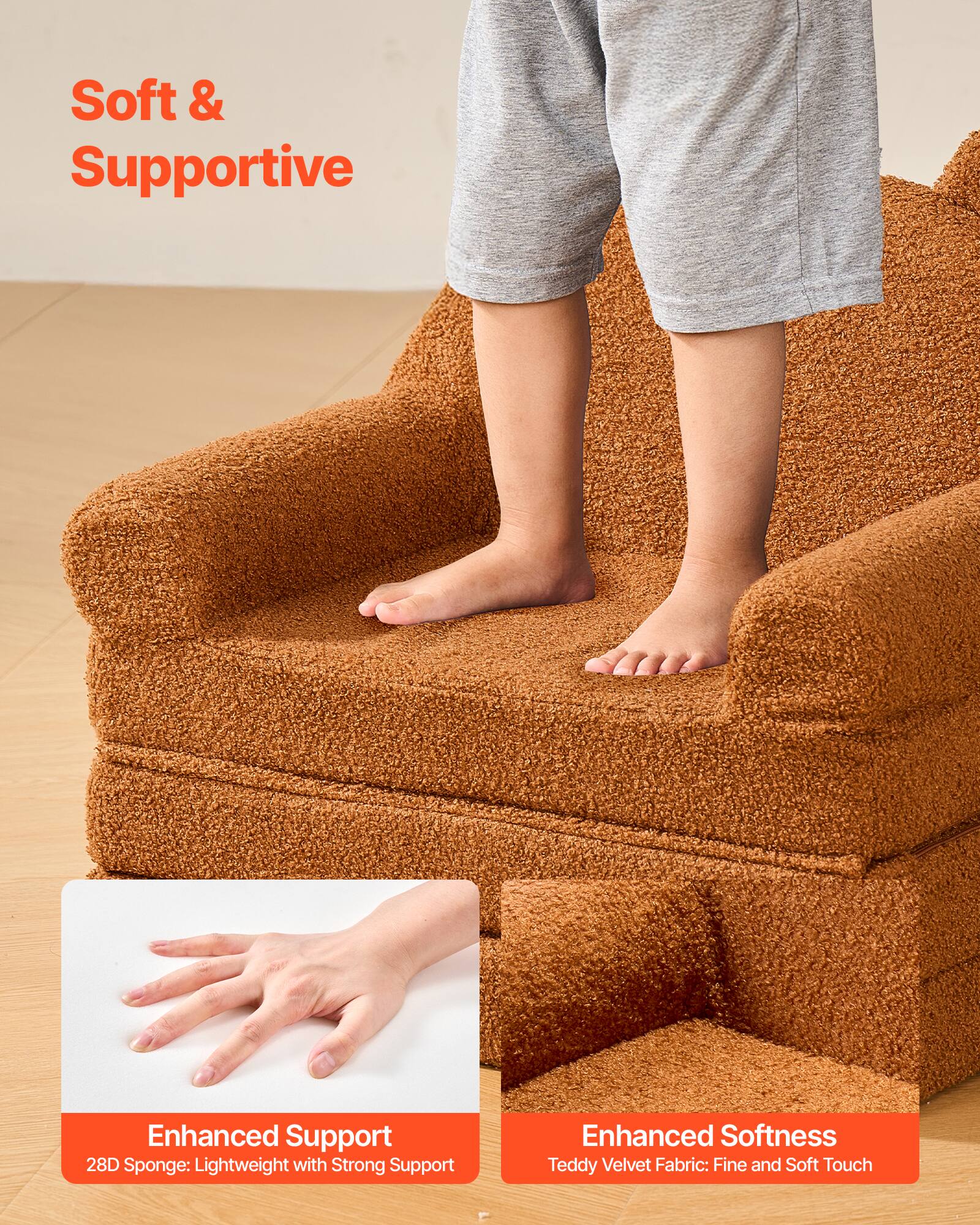 Soft & Supportive

Enhanced Support  
28D Sponge: Lightweight with Strong Support

Enhanced Softness  
Teddy Velvet Fabric: Fine and Soft Touch