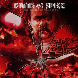 Band of Spice - By The Corner Of Tomorrow - VINYL LP