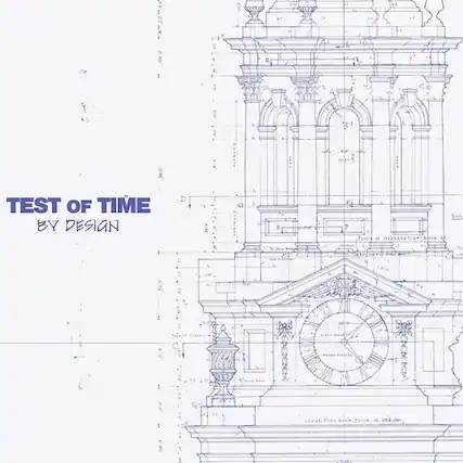 TEST OF TIME BY DESIGN