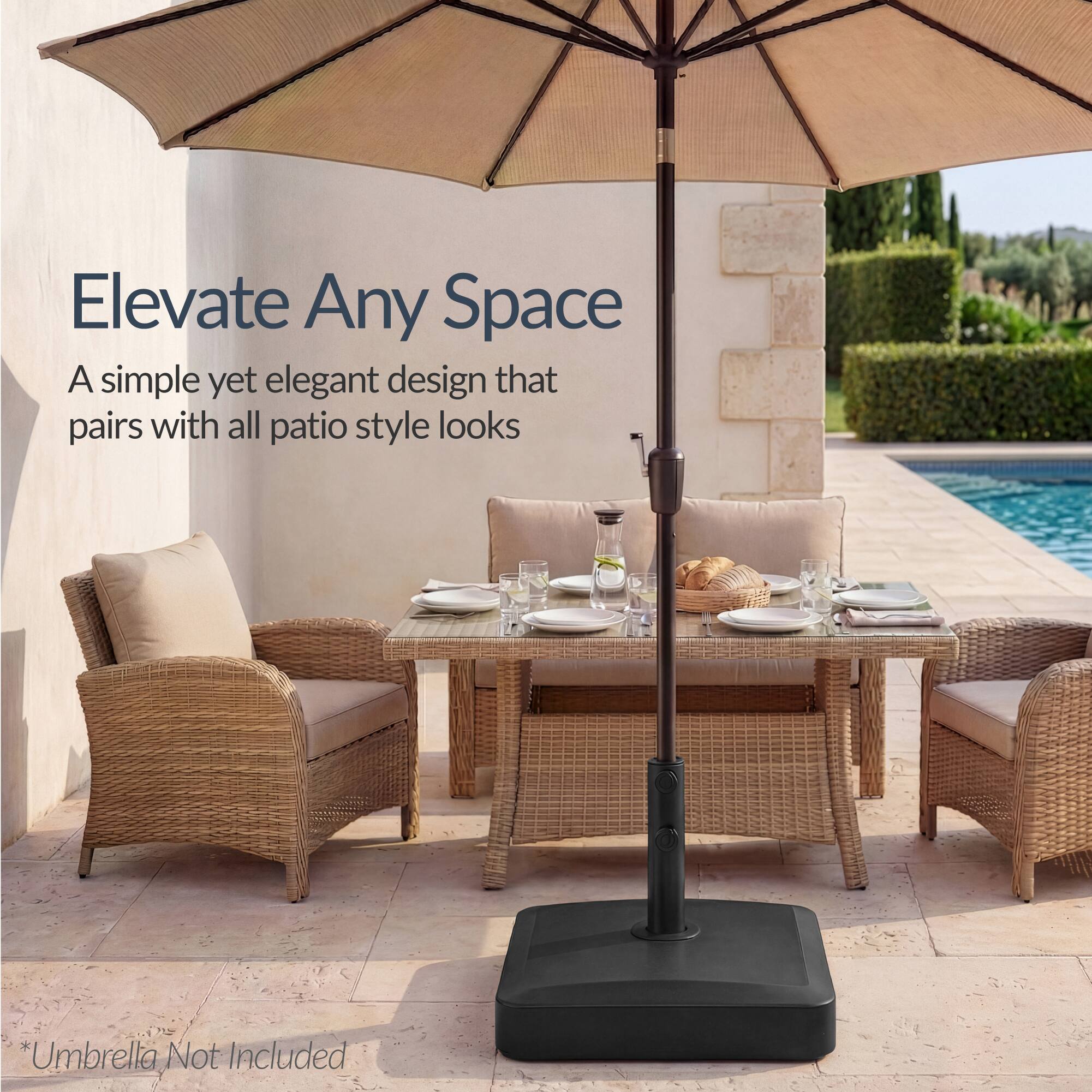 Elevate Any Space  
A simple yet elegant design that pairs with all patio style looks  

*Umbrella Not Included