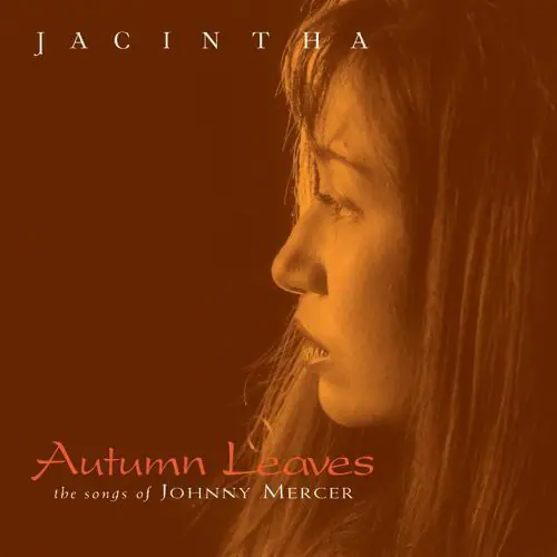JACINTHA  
Autumn Leaves  
the songs of JOHNNY MERCER