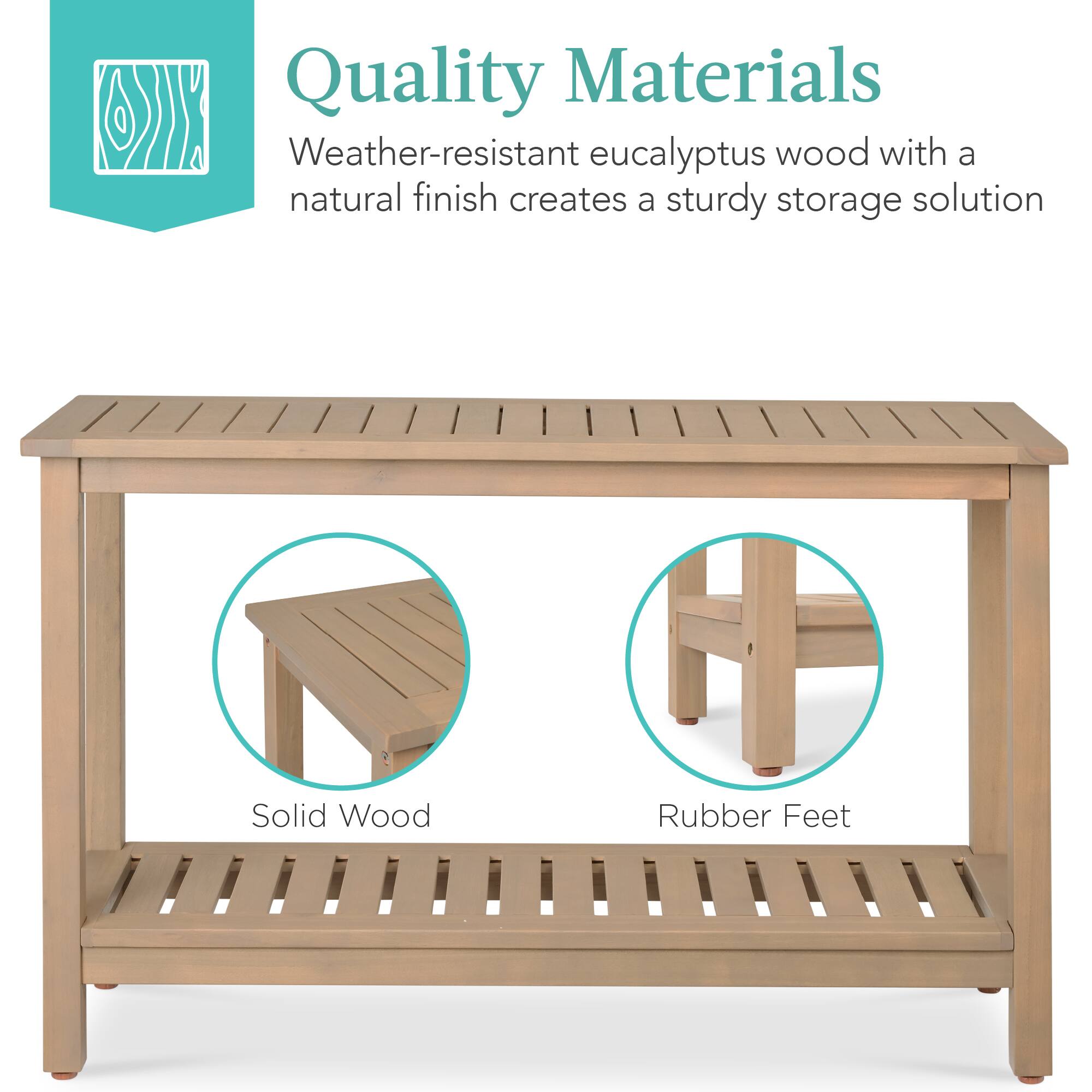 Quality Materials

Weather-resistant eucalyptus wood with a natural finish creates a sturdy storage solution

Solid Wood

Rubber Feet