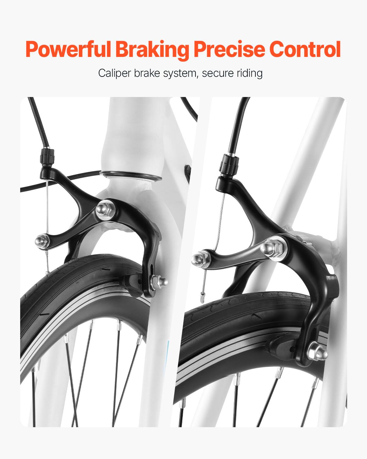 Powerful Braking Precise Control  
Caliper brake system, secure riding