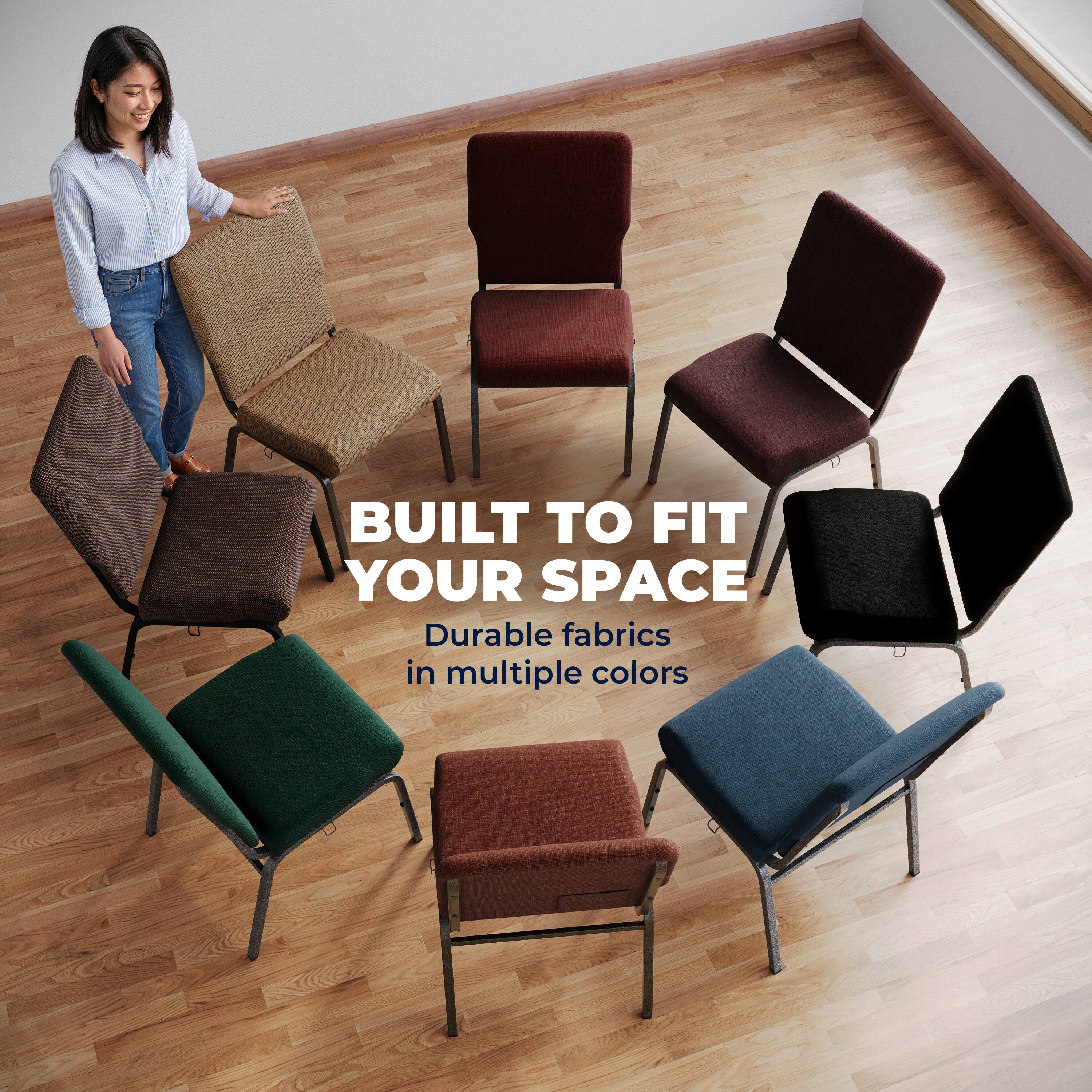 BUILT TO FIT YOUR SPACE  
Durable fabrics in multiple colors