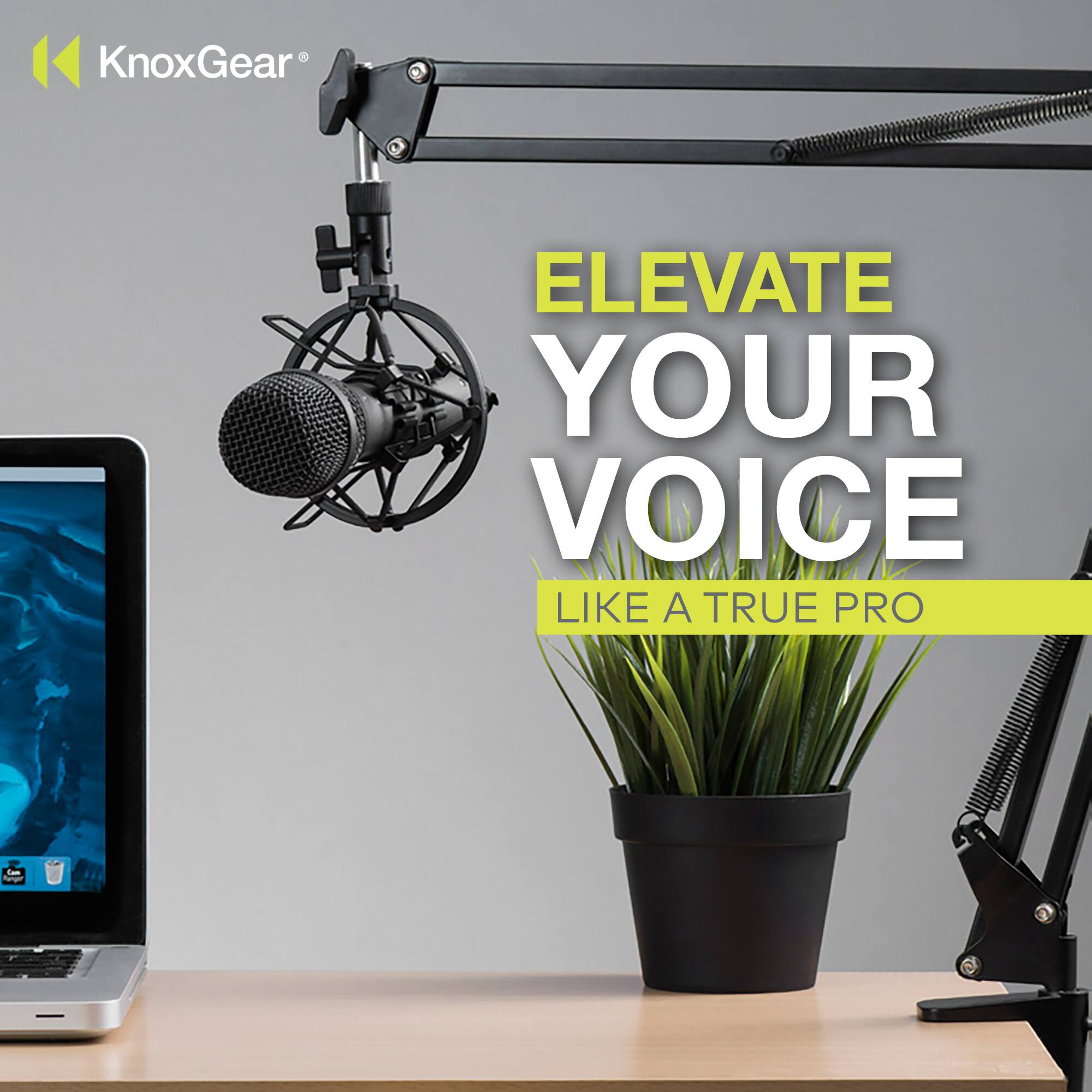 KnoxGear®

ELEVATE YOUR VOICE  
LIKE A TRUE PRO