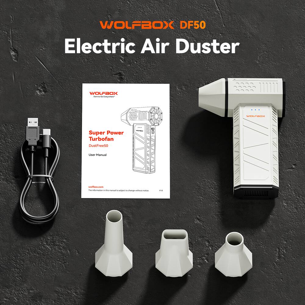 WOLFBOX DF50 Electric Air Duster  
WOLFBOX  
Date! to Go everywhere"  
WOLFBOX Super Power Turbofan DustFree50  
User Manual  
wolfbox.com  
The information in this manual is subject to change without notice.