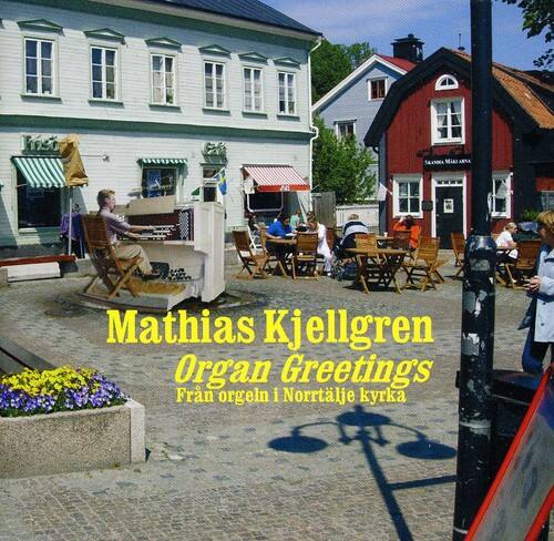 Mathias Kjellgren - Organ Greetings   - COMPACT DISCS [CD] price history on PriceWatchPro
