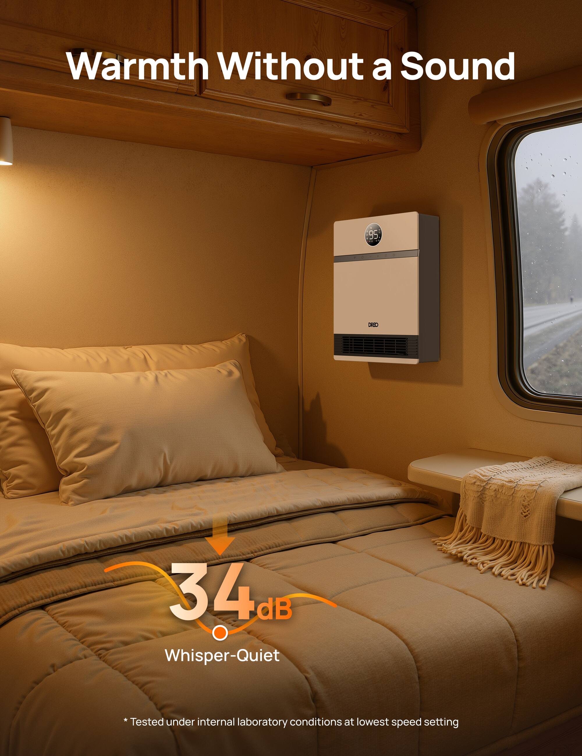 Warmth Without a Sound

95

DREO

34 dB Whisper-Quiet

*Tested under internal laboratory conditions at lowest speed setting
