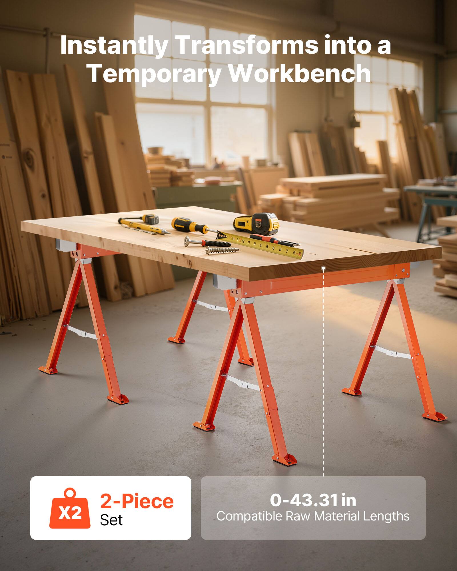 Instantly Transforms into a Temporary Workbench  
13 1/4 5 8 5 7 3 2-Piece X2 Set  
0-43.31 in Compatible Raw Material Lengths