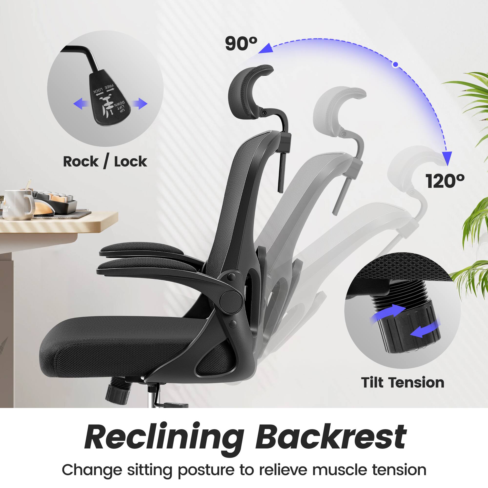 90° Rock / Lock - 120° Tilt Tension  
Reclining Backrest  
Change sitting posture to relieve muscle tension