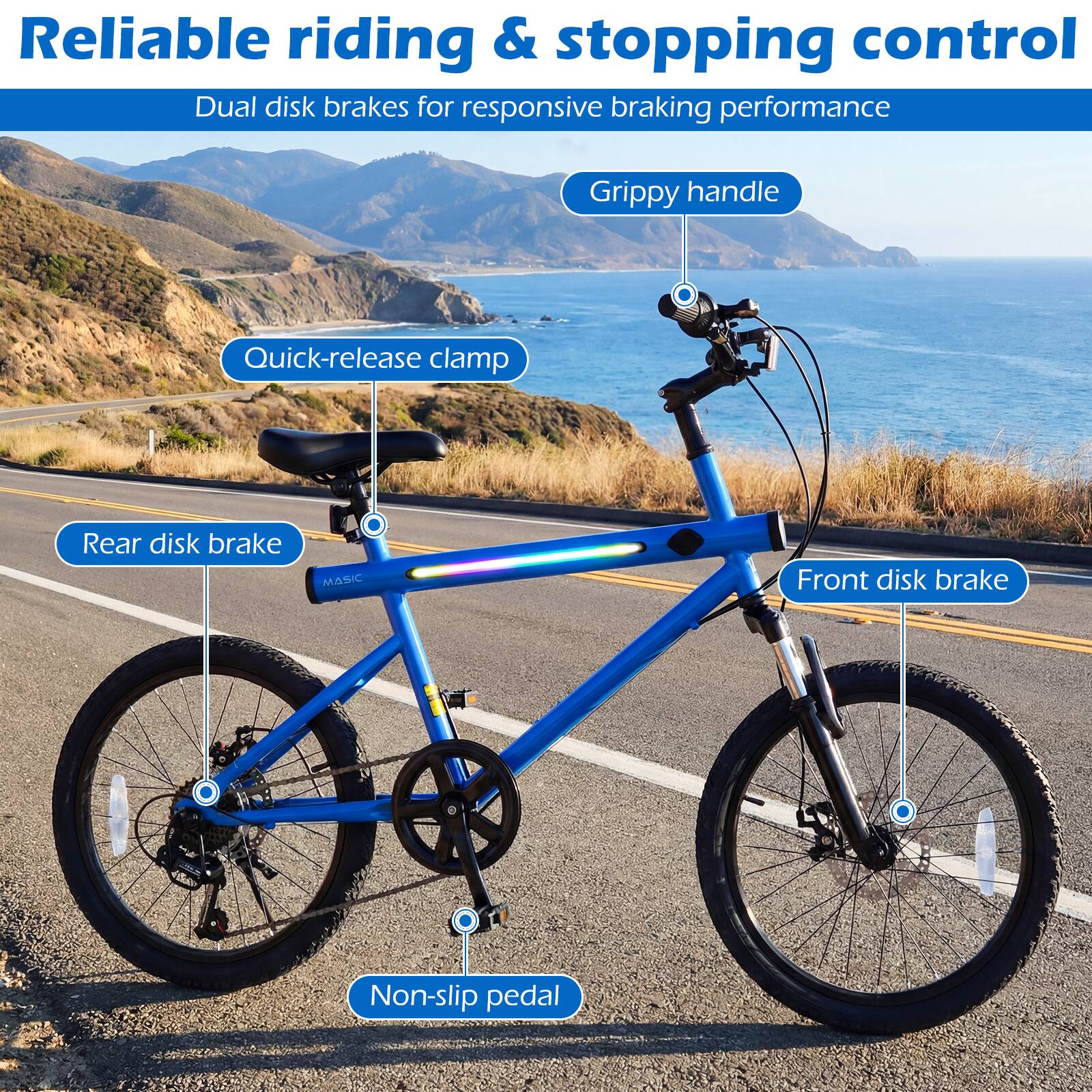 Reliable riding & stopping control  
Dual disk brakes for responsive braking performance  
Grippy handle  
Quick-release clamp  
Rear disk brake  
Front disk brake  
Non-slip pedal