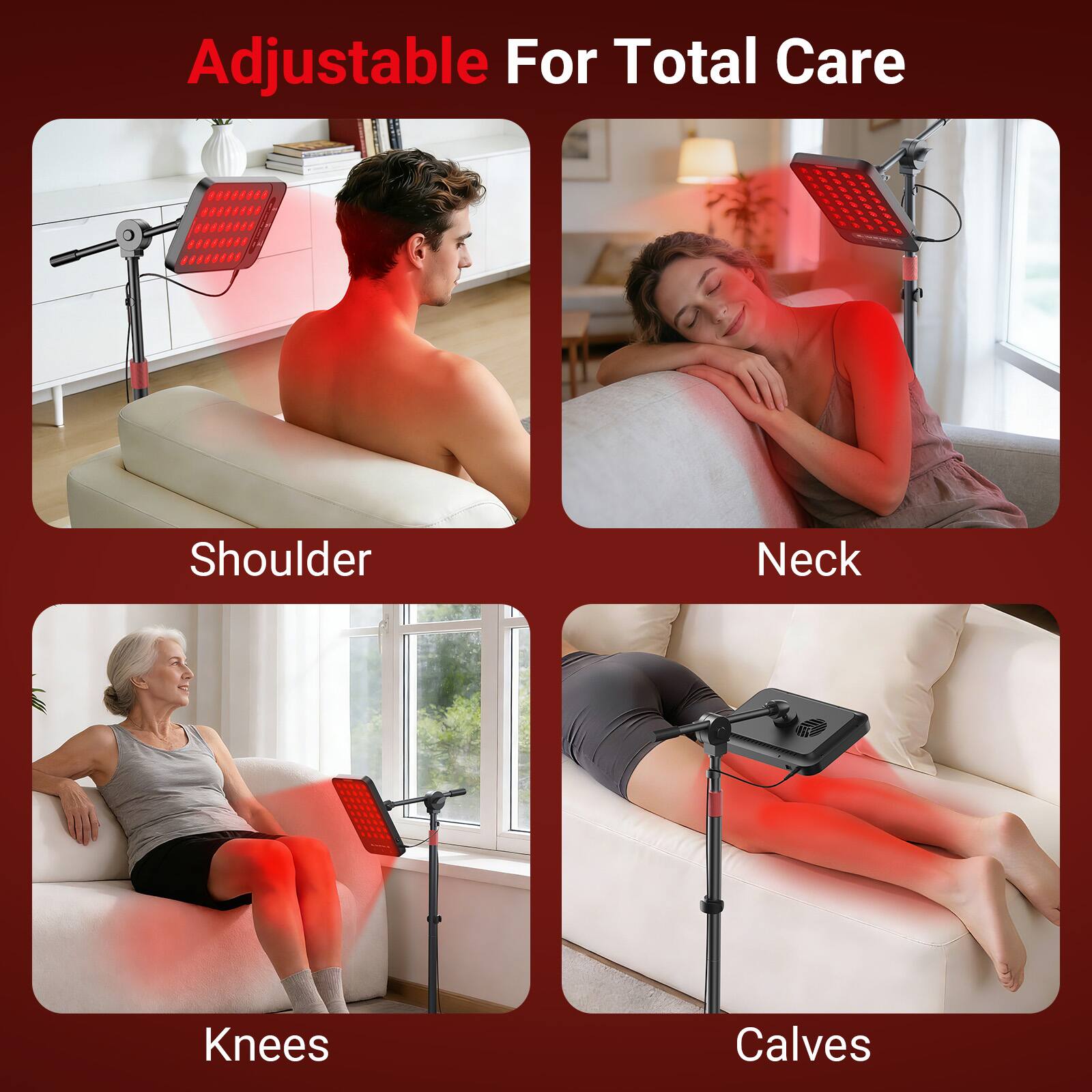 Adjustable For Total Care

Shoulder

Neck

Knees

Calves